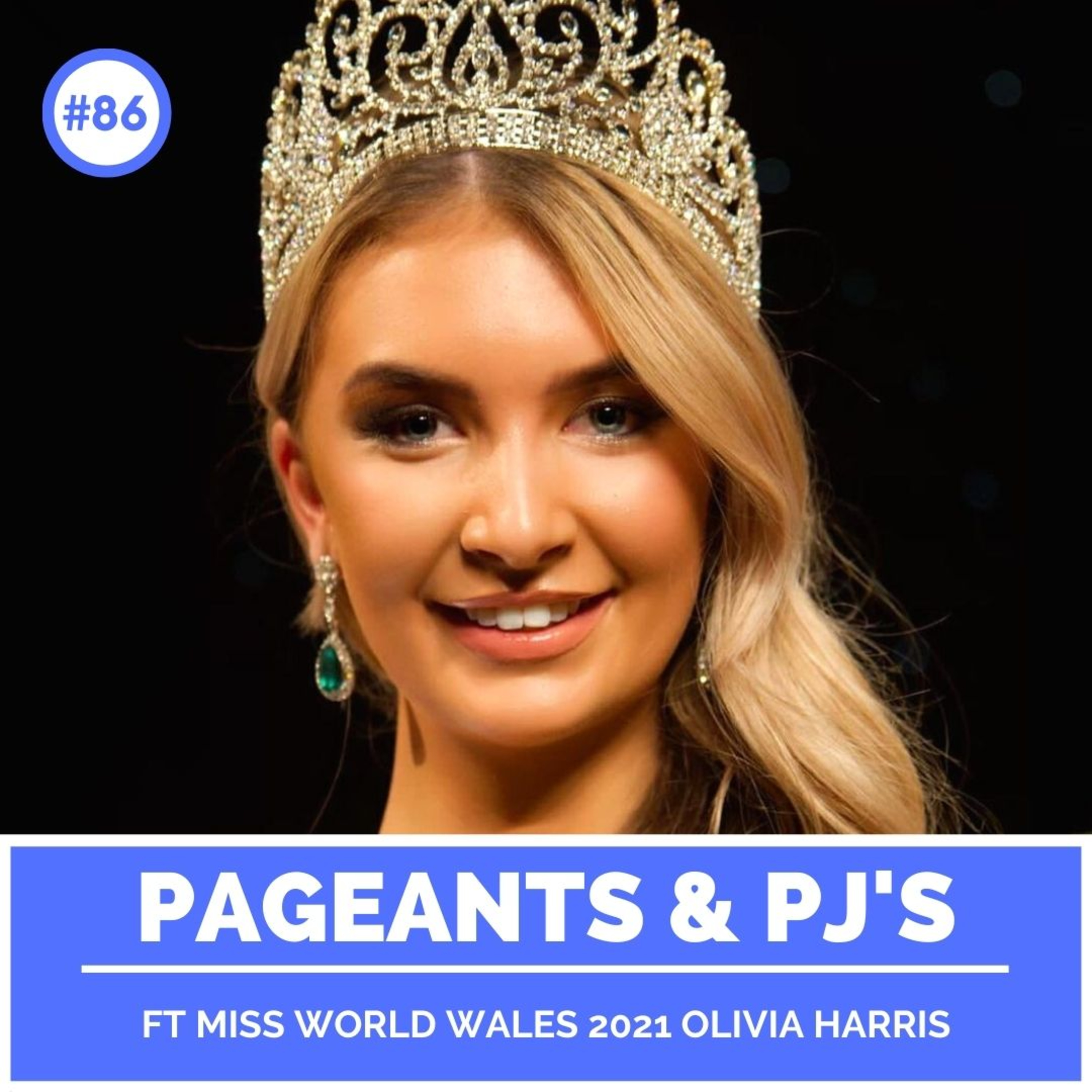 PPJ #86 ft MISS WORLD WALES 2021 OLIVIA HARRIS episode artwork