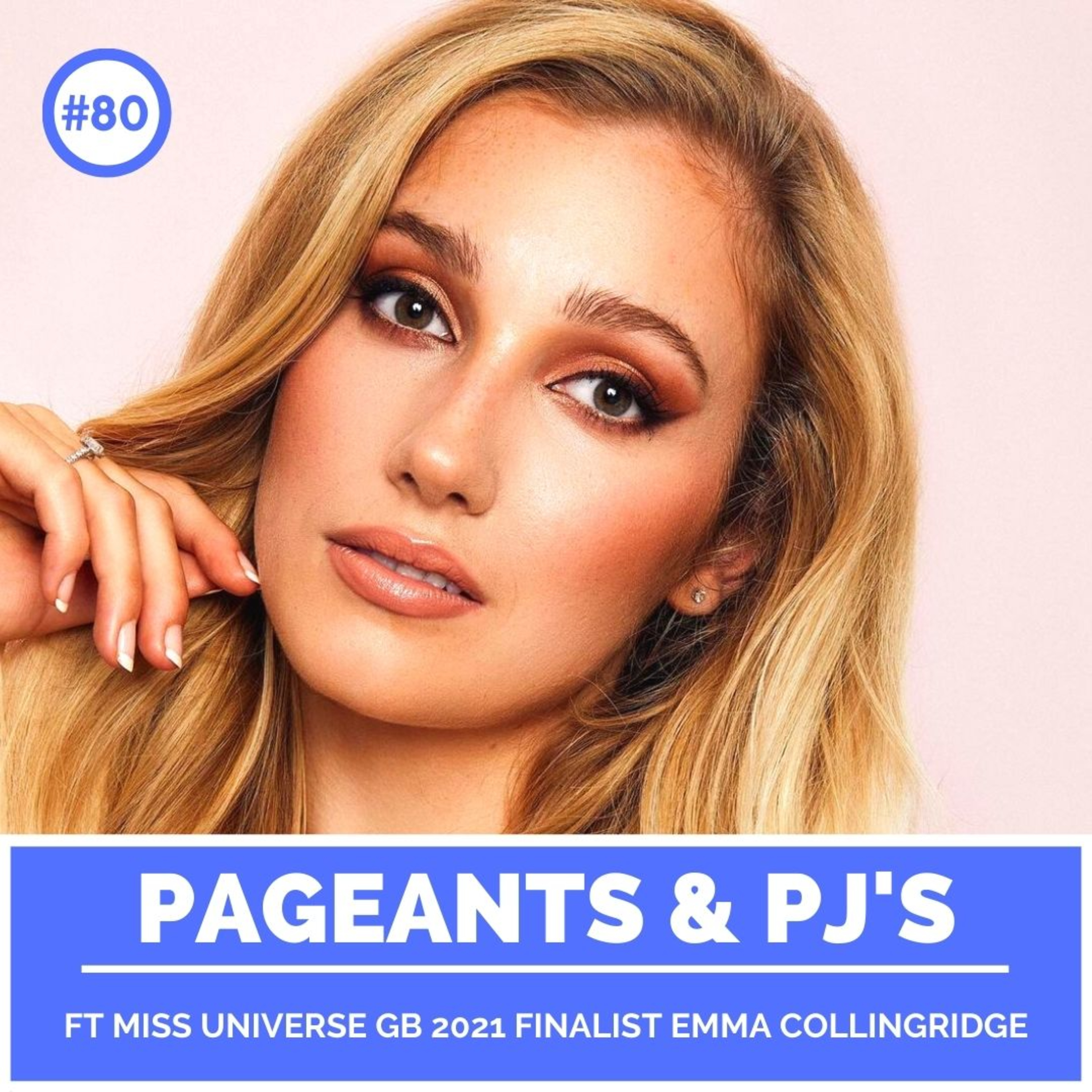 PPJ #80 ft MISS UNIVERSE GB 2021 FINALIST EMMA ROSE COLLINGRIDGE episode artwork