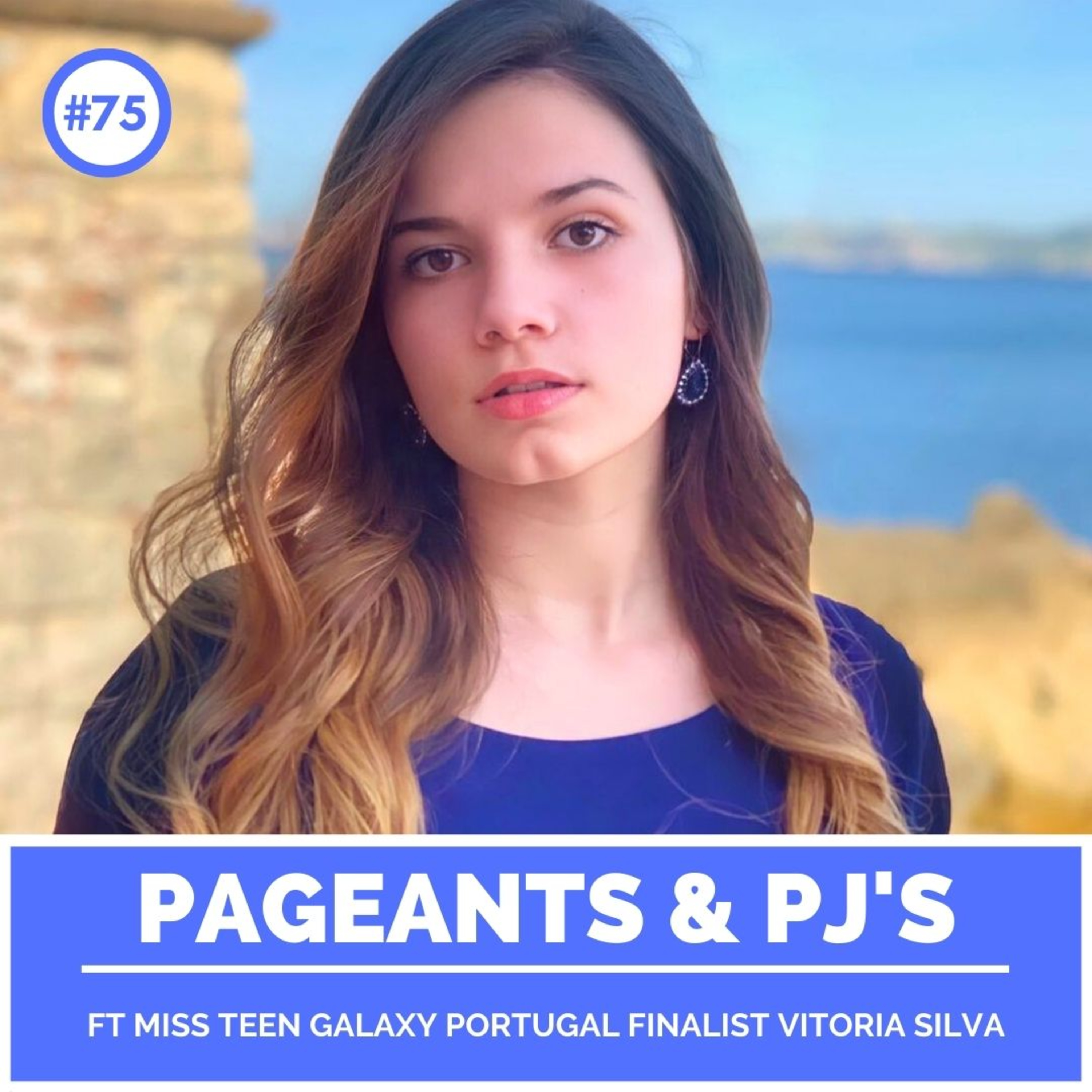 PPJ #75 ft MISS TEEN GALAXY PORTUGAL FINALIST VITORIA SILVA episode artwork