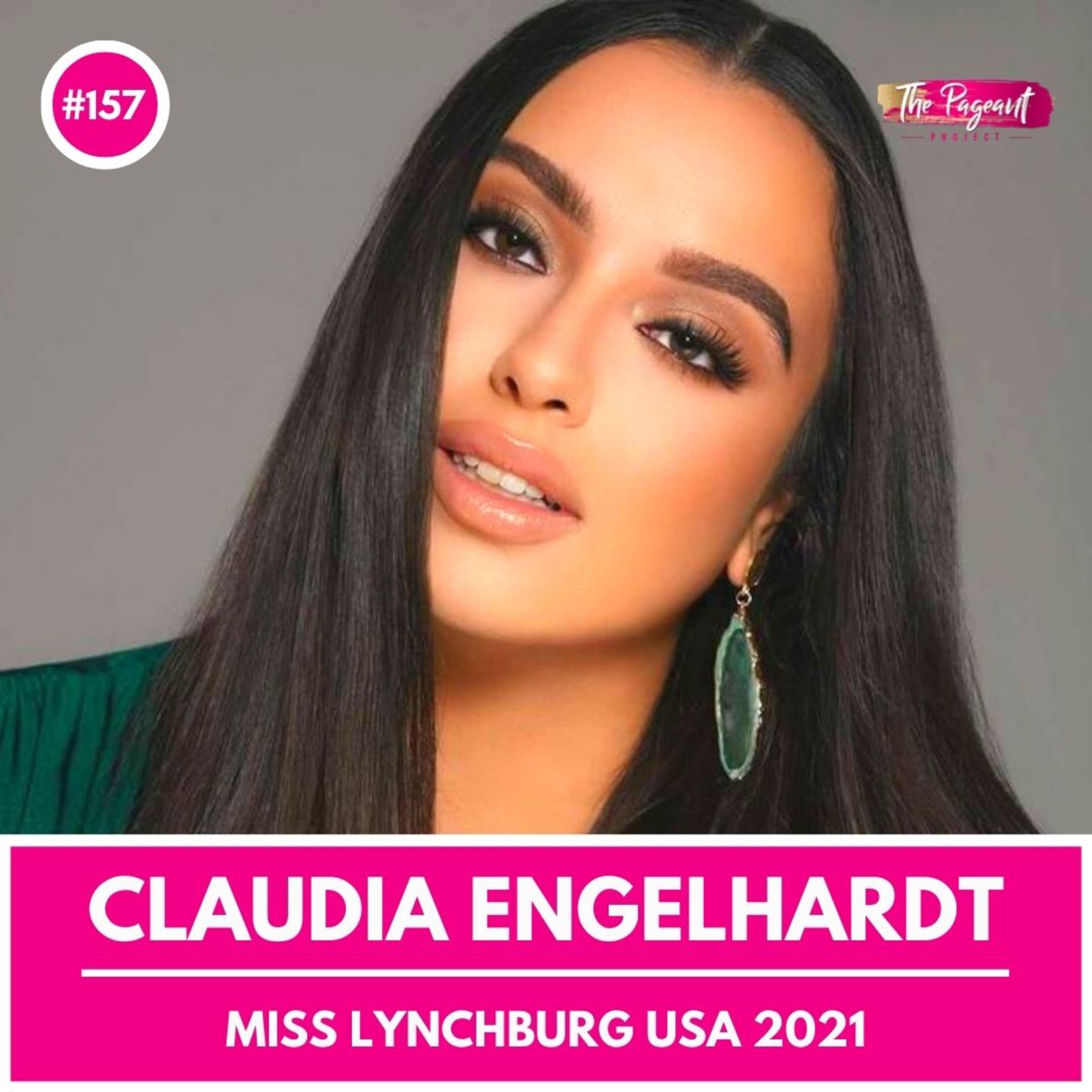 #157 CLAUDIA ENGELHARDT INTERVIEW: MISS LYNCHBURG USA 2021 episode artwork
