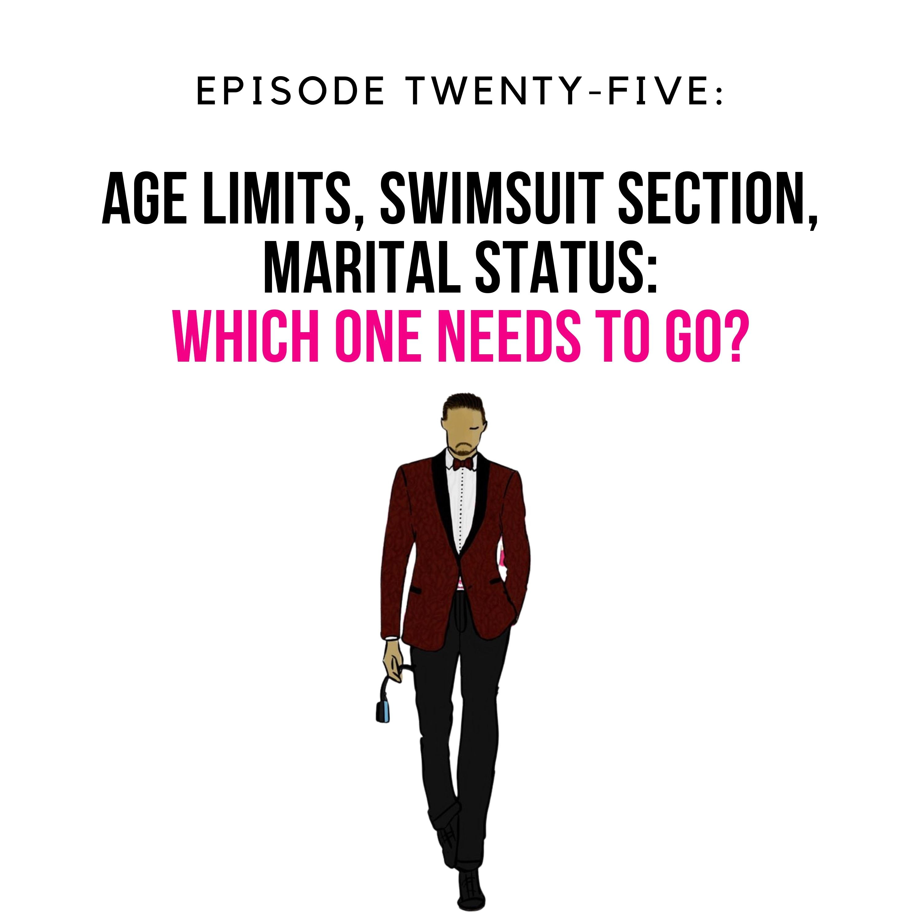 PB #25: AGE LIMITS, SWIMSUIT SECTION, MARITAL STATUS - WHICH ONE NEEDS TO GO?