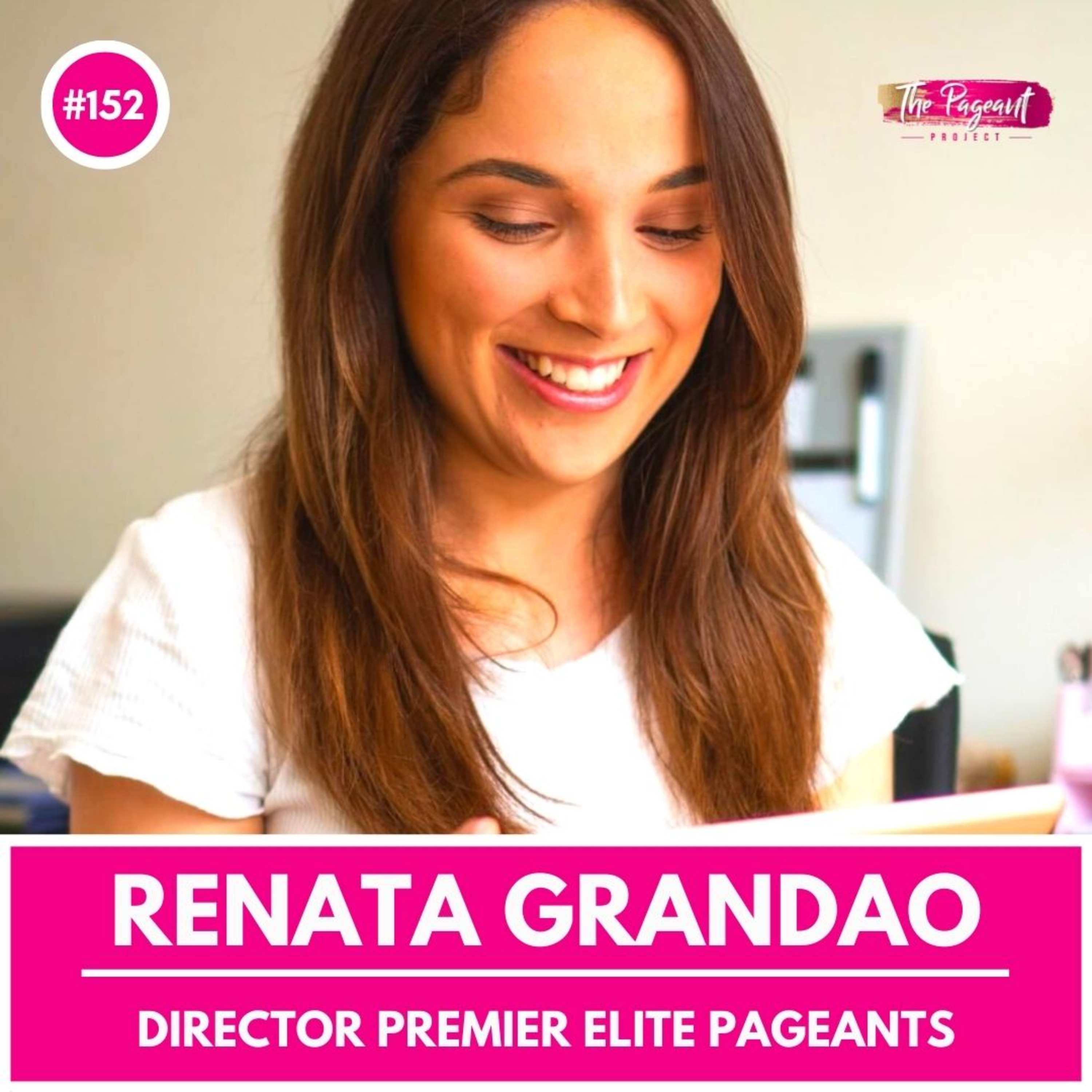 #152 RENATA GRANDAO INTERVIEW: SOCIAL MEDIA MANAGER & FOUNDER PREMIER ELITE PAGEANTS episode artwork