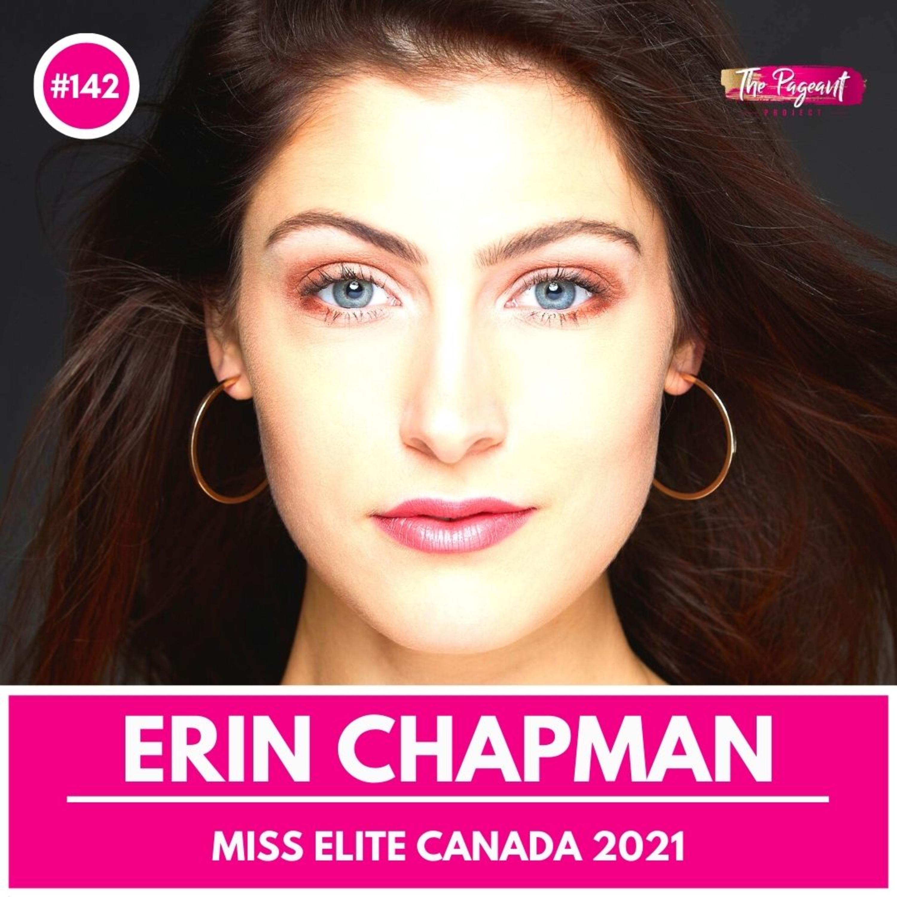 #142 ERIN CHAPMAN INTERVIEW: MISS ELITE CANADA 2021