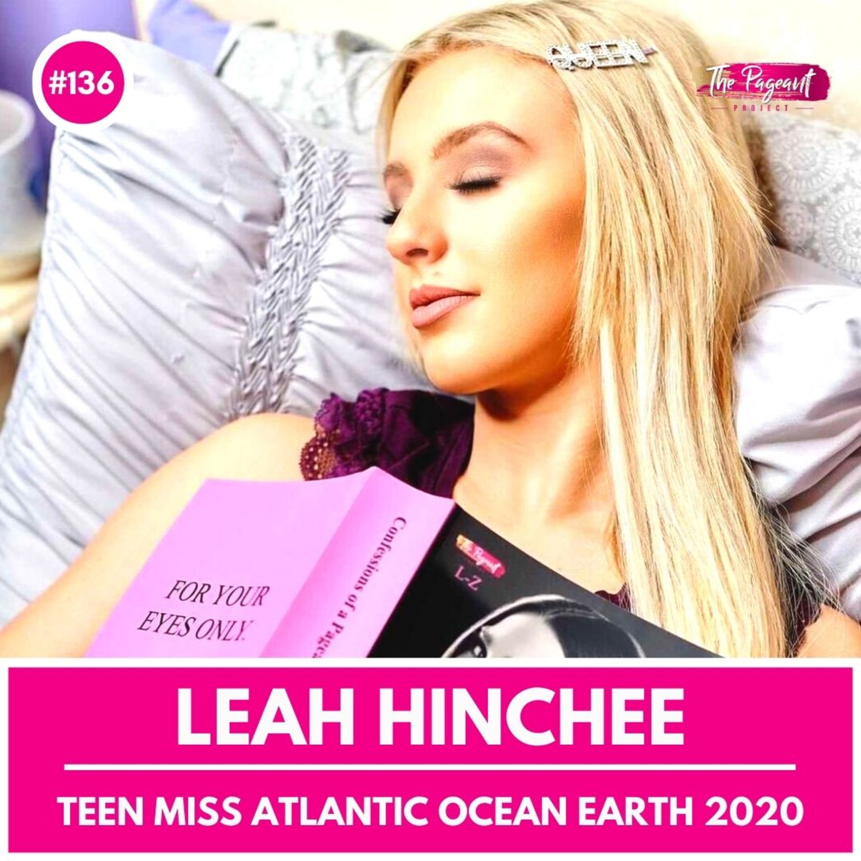 #136 LEAH NICOLE HINCHEE INTERVIEW: TEEN MISS ATLANTIC OCEAN EARTH 2020 episode artwork
