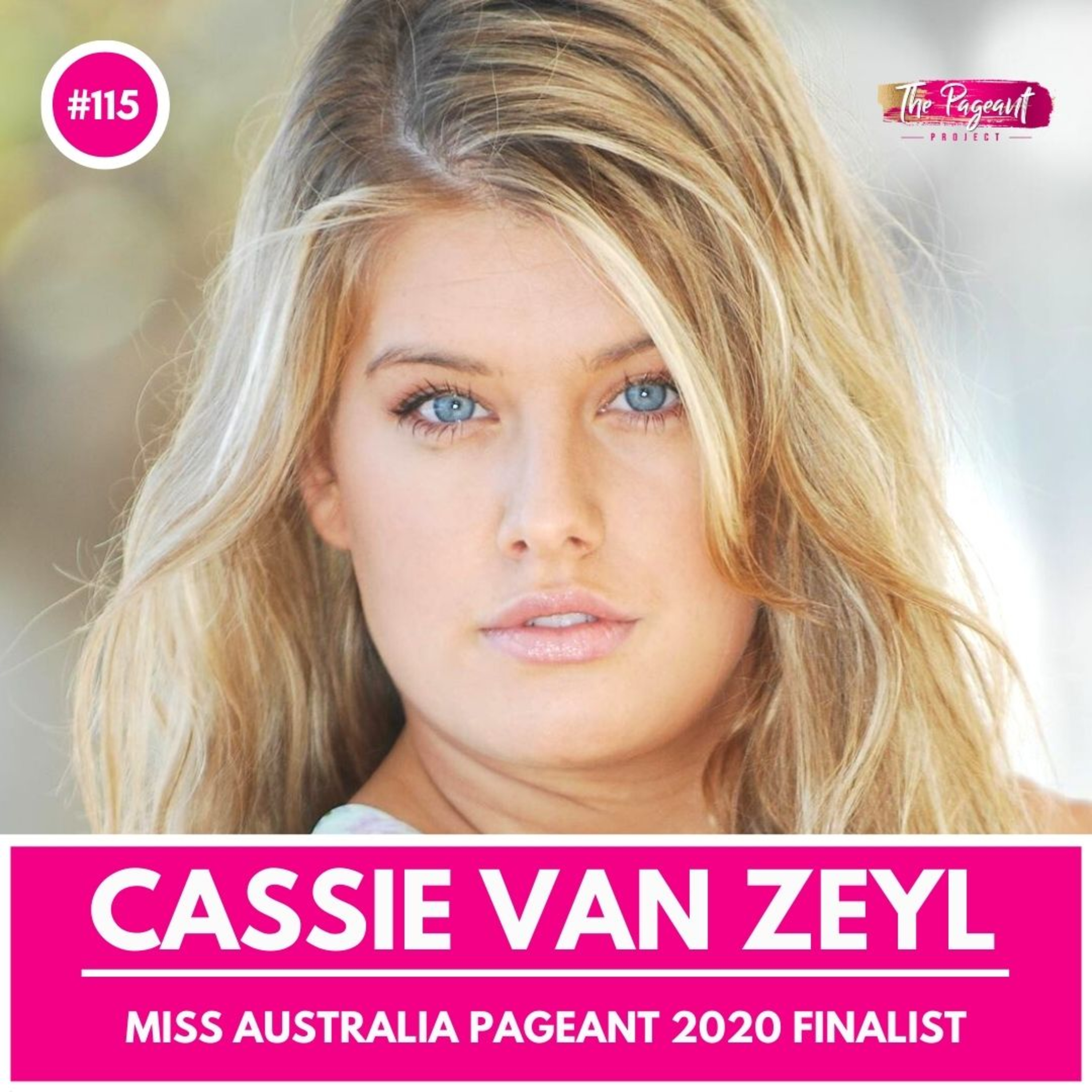 #115 CASSIE VAN ZEYL INTERVIEW: MISS AUSTRALIA PAGEANT 2020 FINALIST