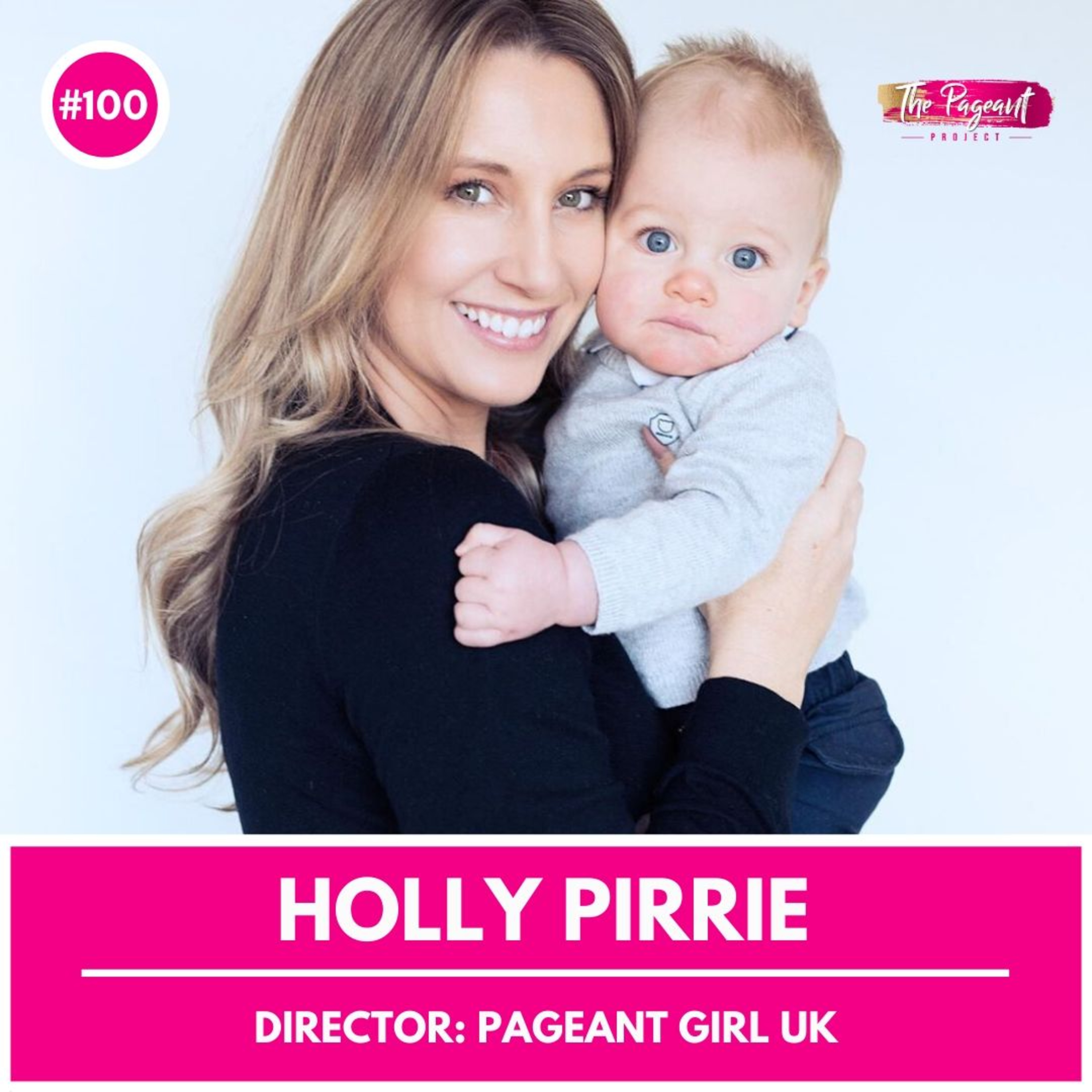 #100 HOLLY PIRRIE INTERVIEW: DIRECTOR OF PAGEANT GIRL UK episode artwork