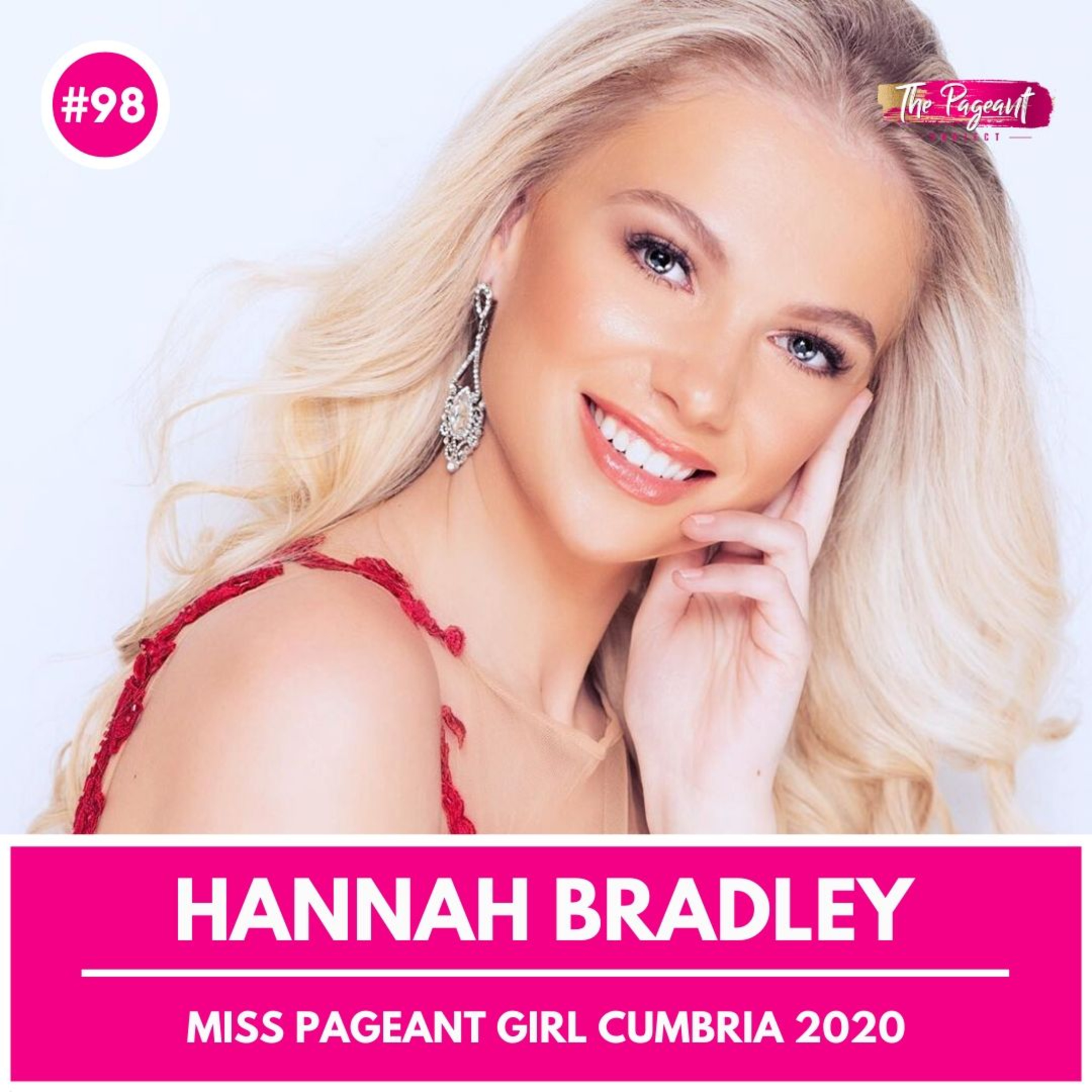 #98 HANNAH BRADLEY INTERVIEW: MISS PAGEANT GIRL CUMBRIA 2020 episode artwork