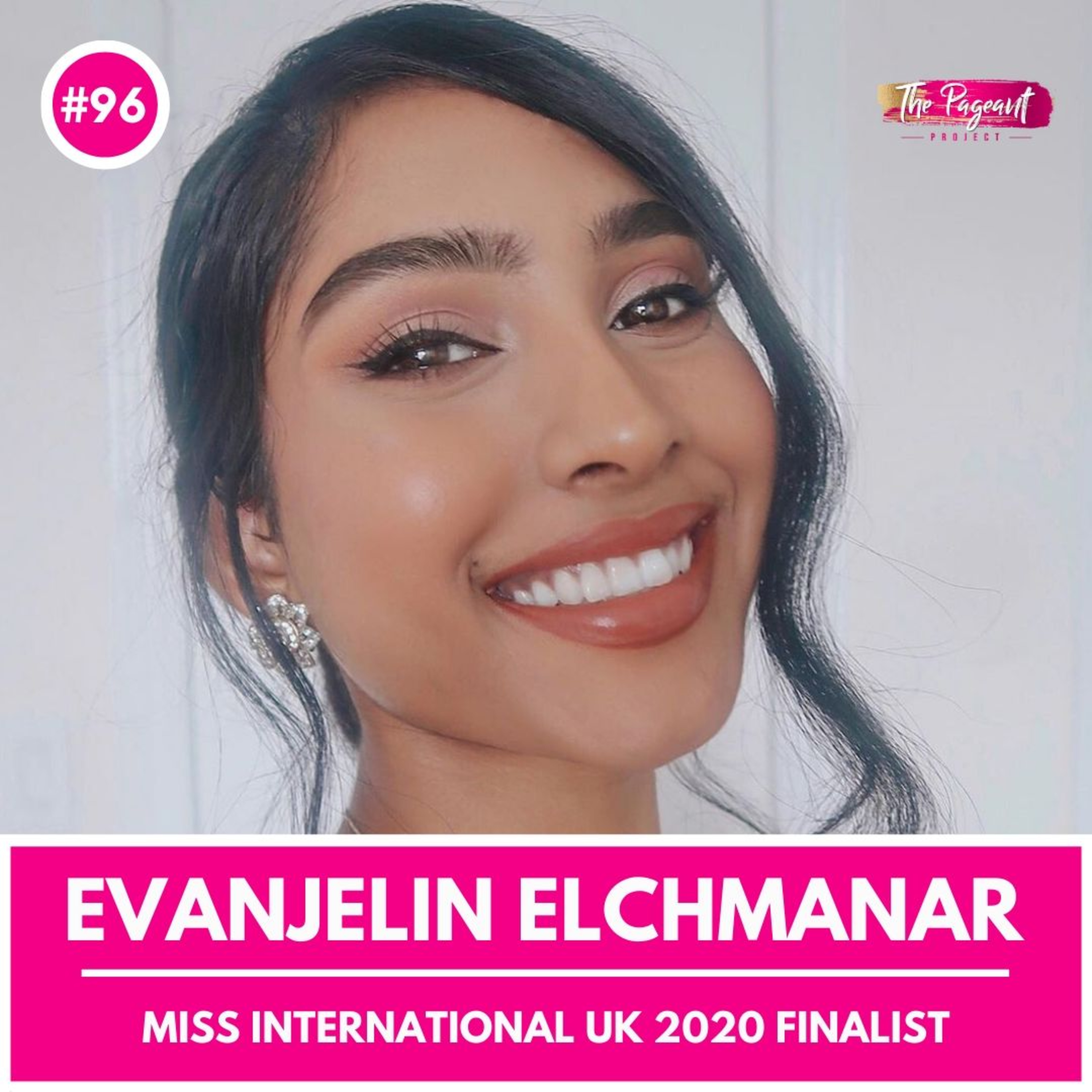 #96 EVANJELIN ELCHMANAR INTERVIEW: MISS INTERNATIONAL UK 2020 FINALIST episode artwork