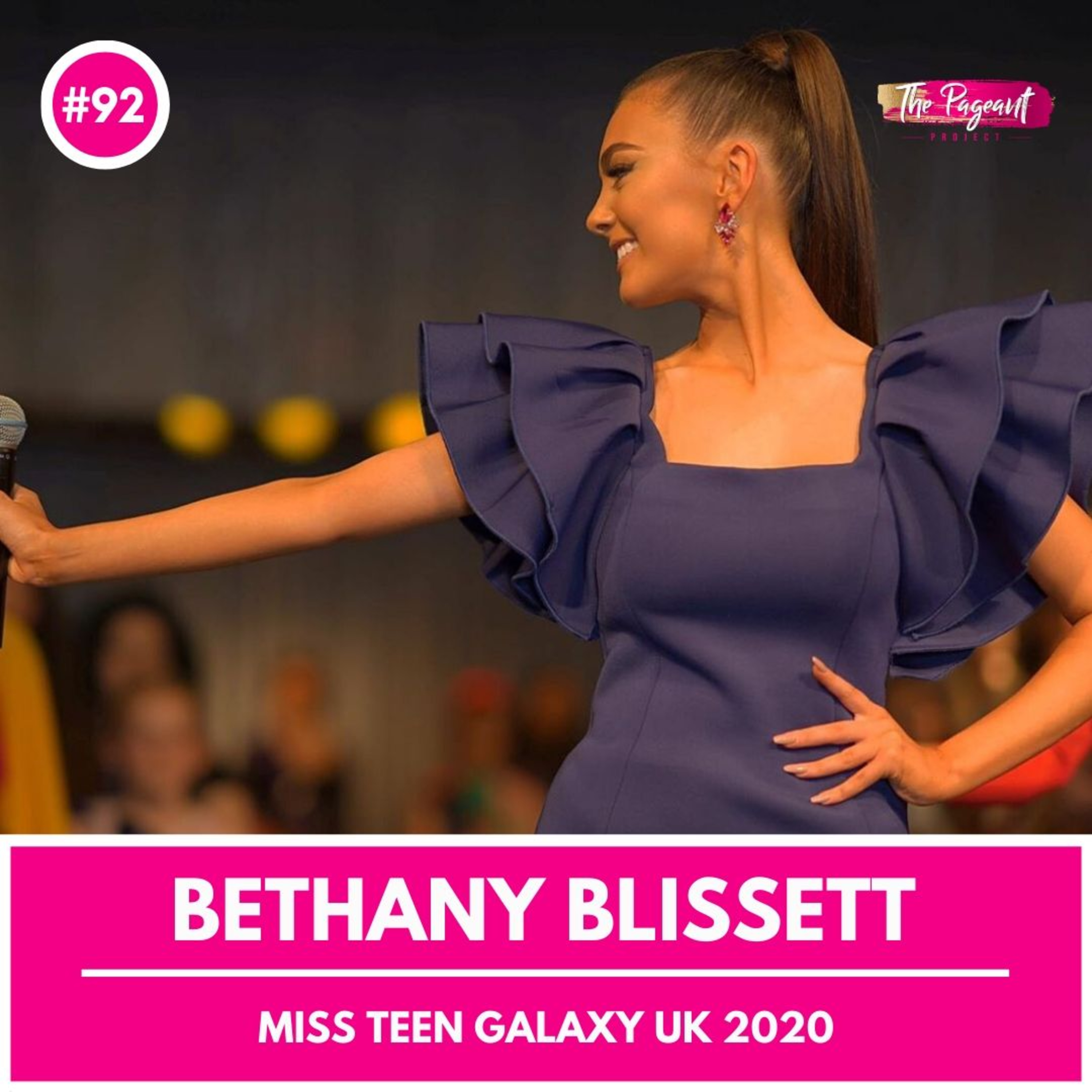 #92 BETHANY BLISSETT INTERVIEW: MISS TEEN GALAXY UK 2020 episode artwork