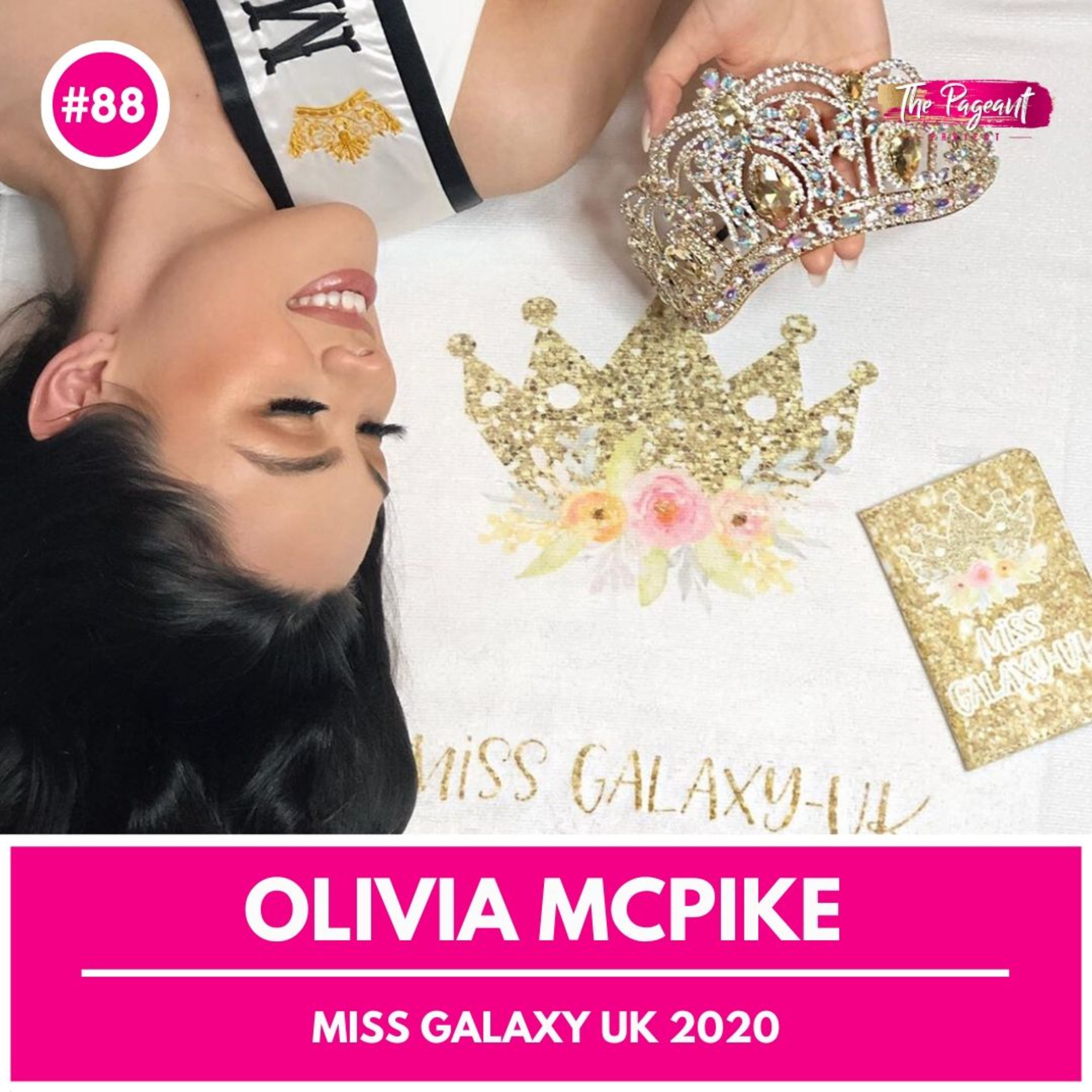 #88 OLIVIA MCPIKE INTERVIEW: MISS GALAXY UK 2020 episode artwork
