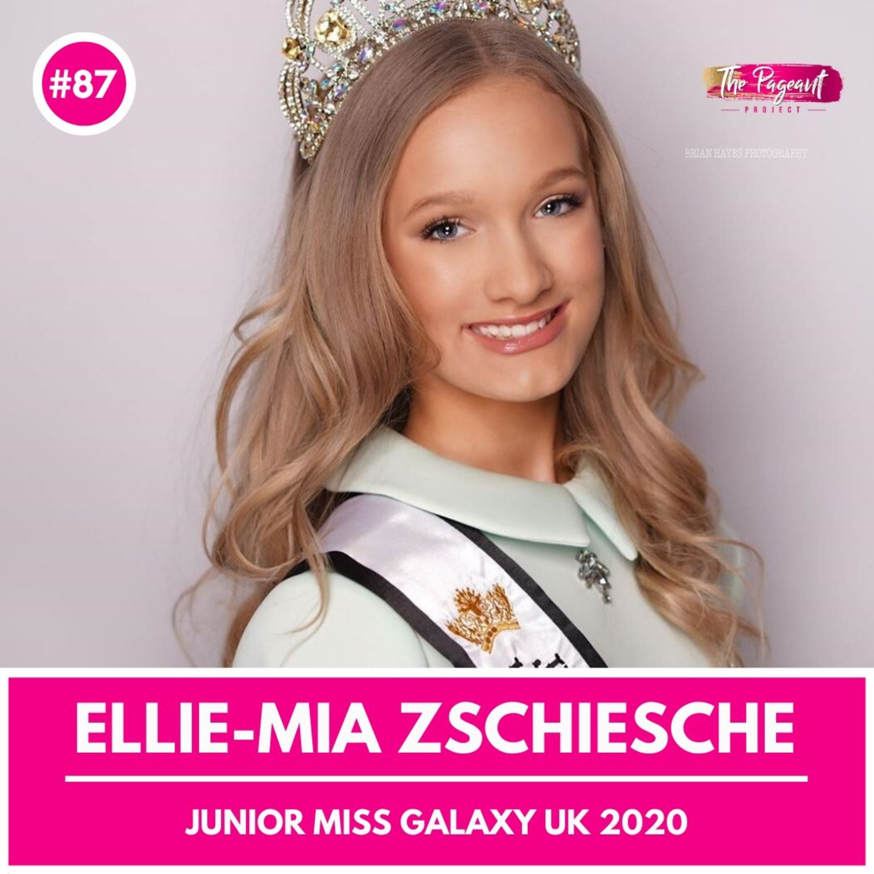 #87 ELLIE-MIA ZSCHIESCHE INTERVIEW: JUNIOR MISS GALAXY UK 2020 episode artwork