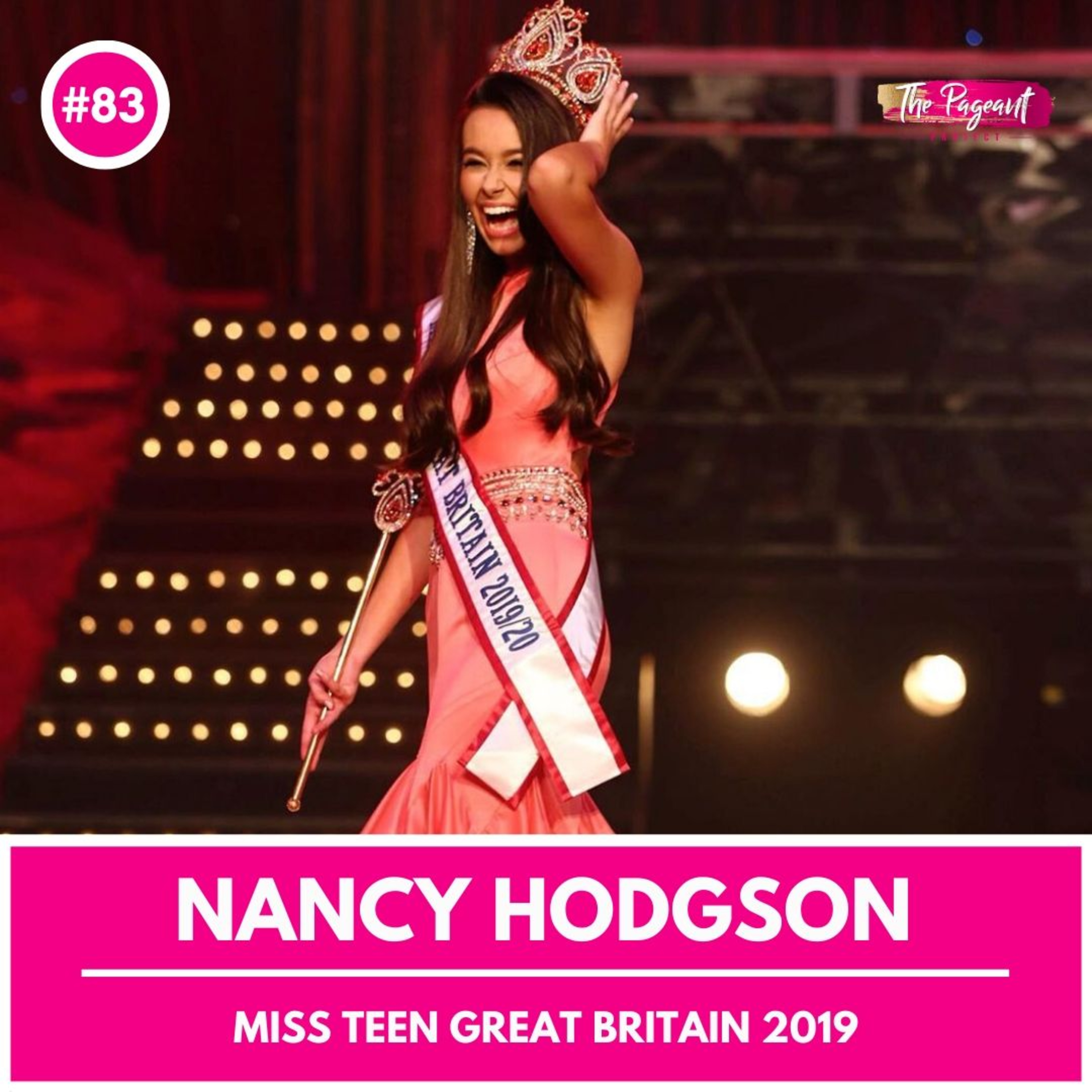 #83 NANCY HODGSON INTERVIEW: MISS TEEN GREAT BRITAIN 2019 episode artwork
