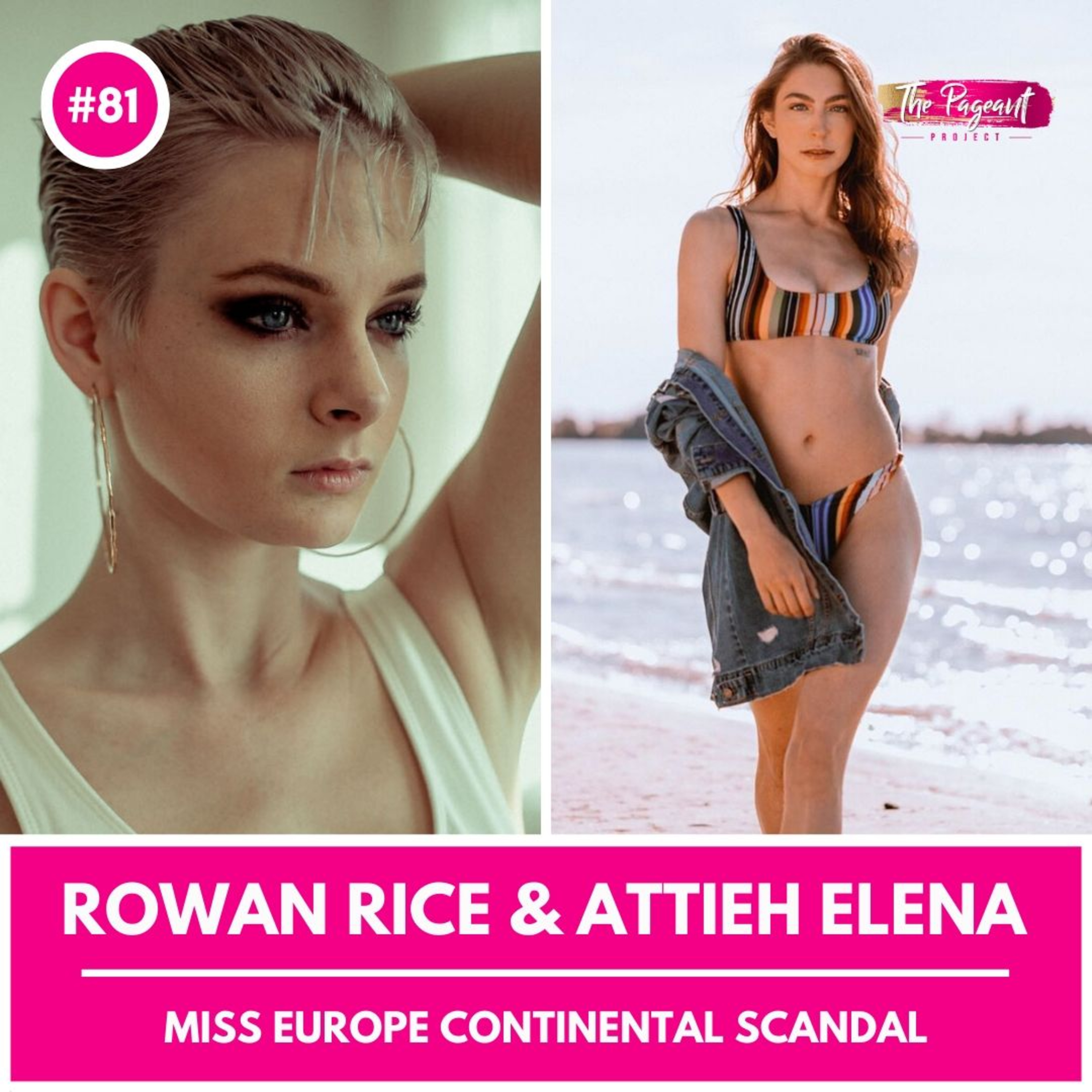 #81 MISS EUROPE CONTINENTAL SCANDAL: ROWAN RICE & ATTIEH ELENA