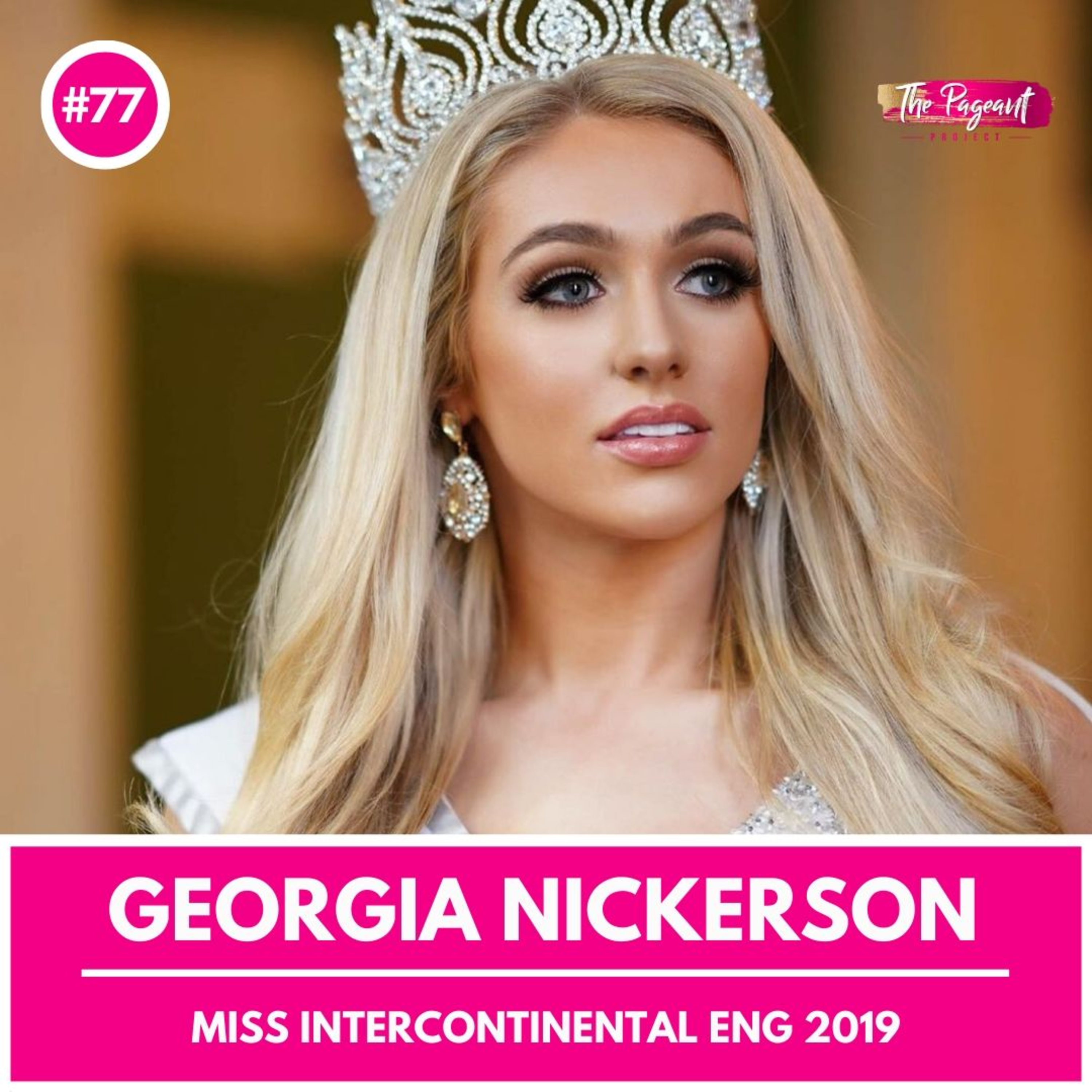 #77 GEORGIA NICKERSON INTERVIEW: MISS INTERCONTINENTAL ENGLAND 2019 episode artwork