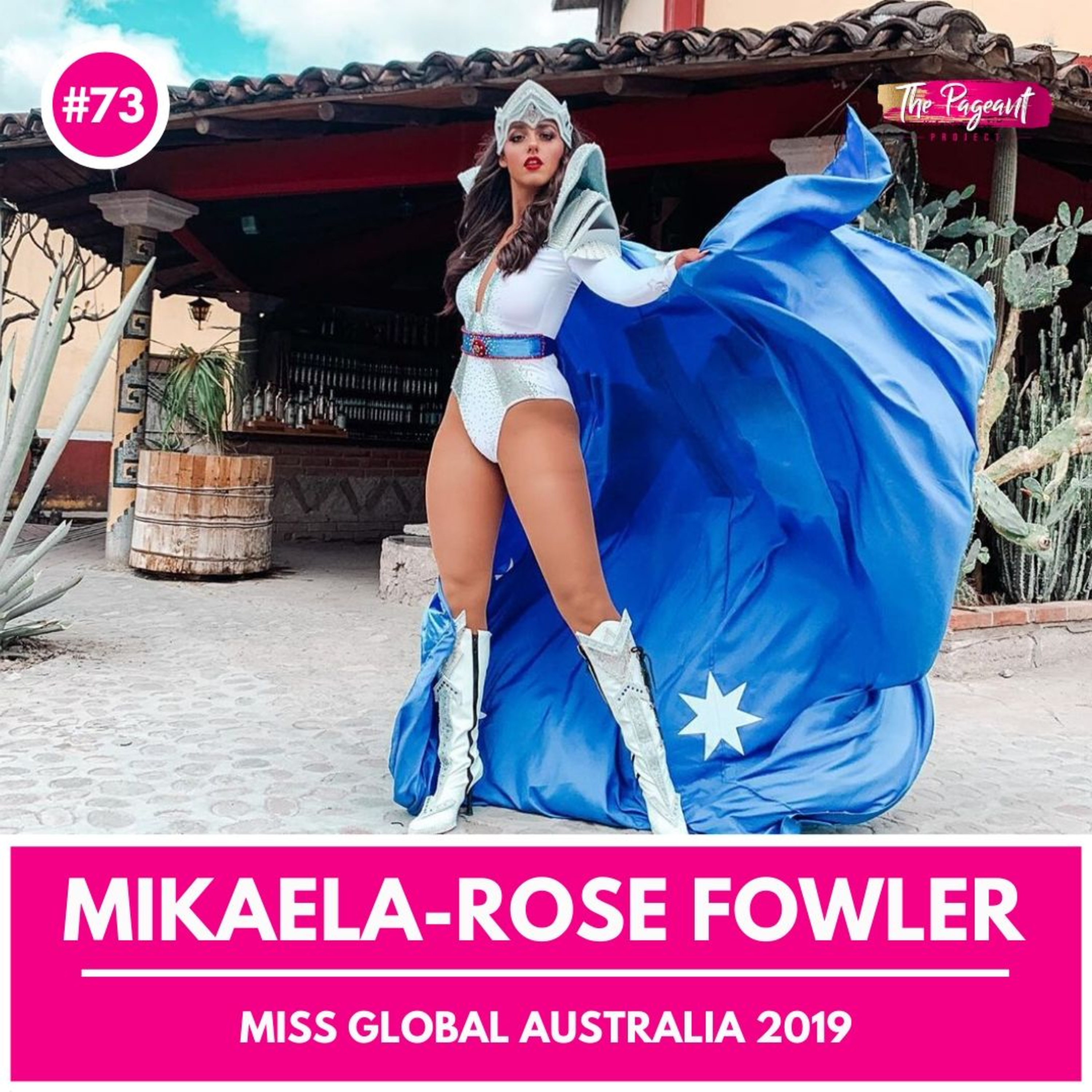 #73 MIKAELA-ROSE FOWLER: MISS GLOBAL AUSTRALIA 2019 episode artwork