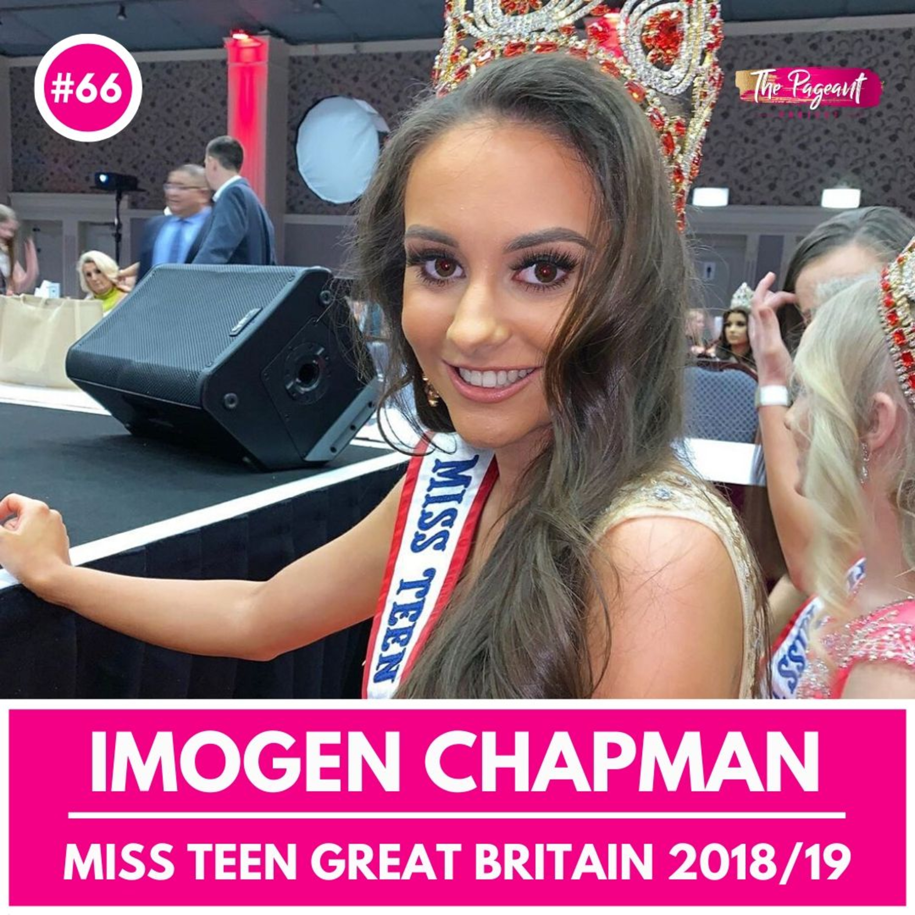 #66 IMOGEN CHAPMAN INTERVIEW: MISS TEEN GREAT BRITAIN 2018 episode artwork