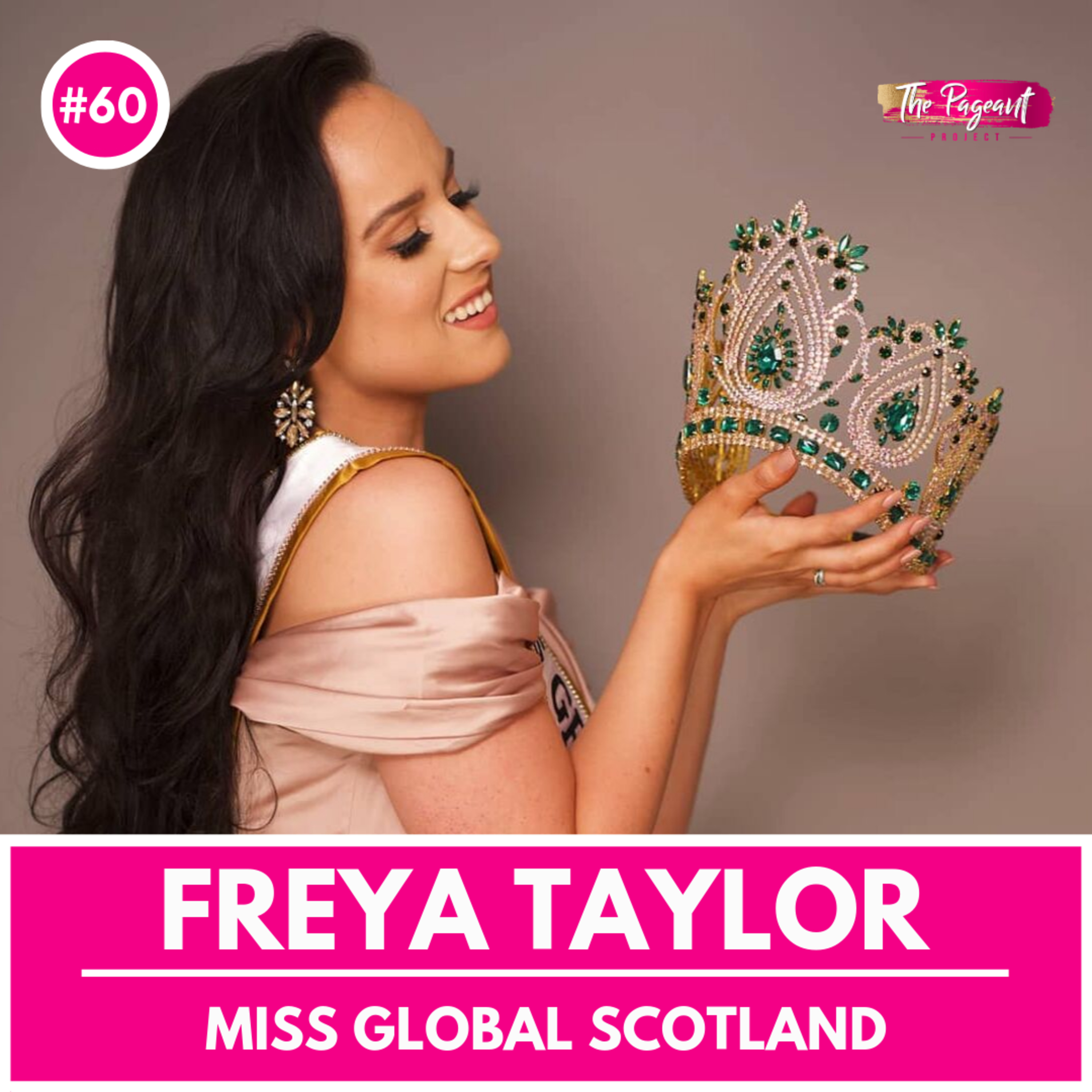 #60 FREYA TAYLOR INTERVIEW: MISS GLOBAL SCOTLAND episode artwork