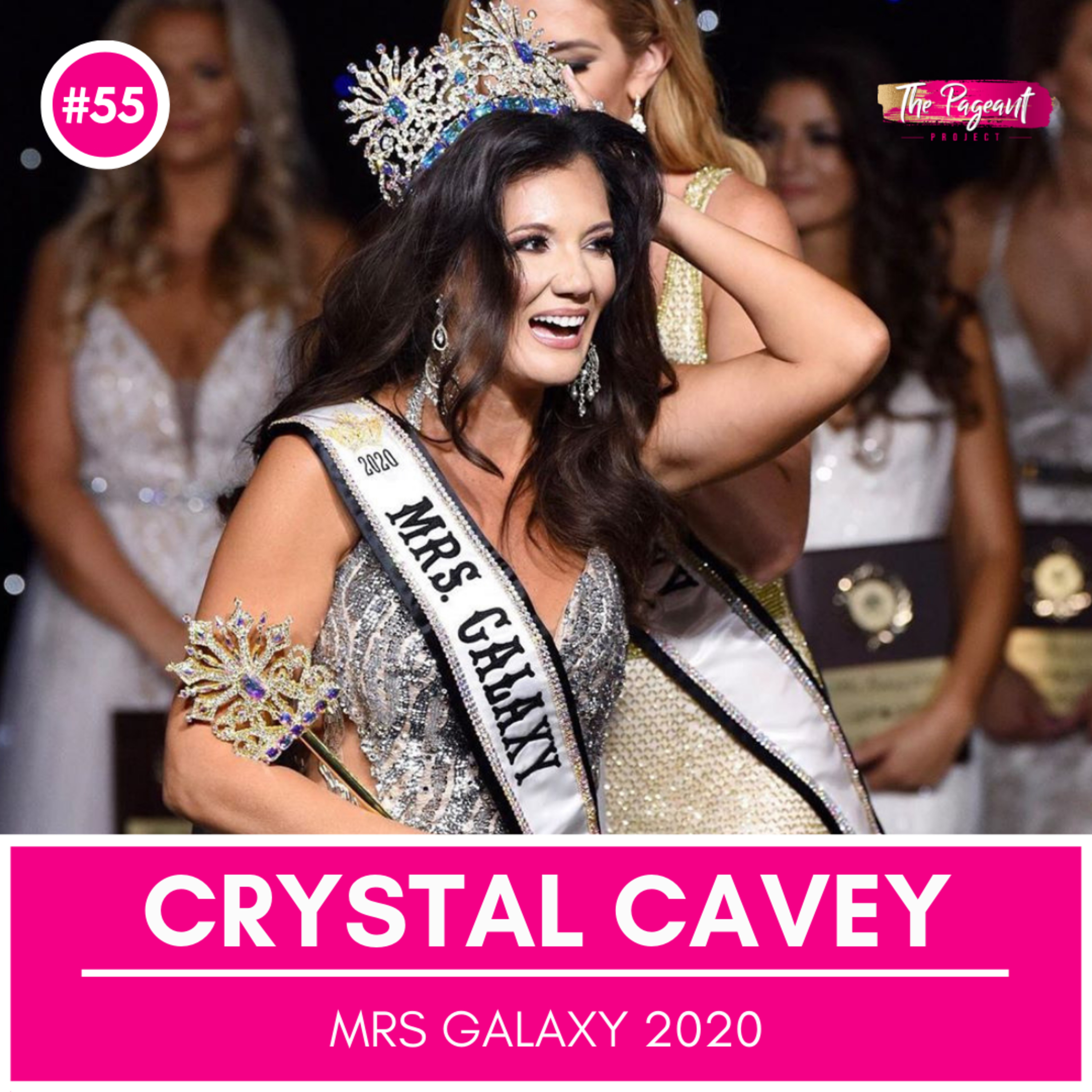 #55 CRYSTAL CAVEY INTERVIEW: MRS GALAXY 2020 episode artwork