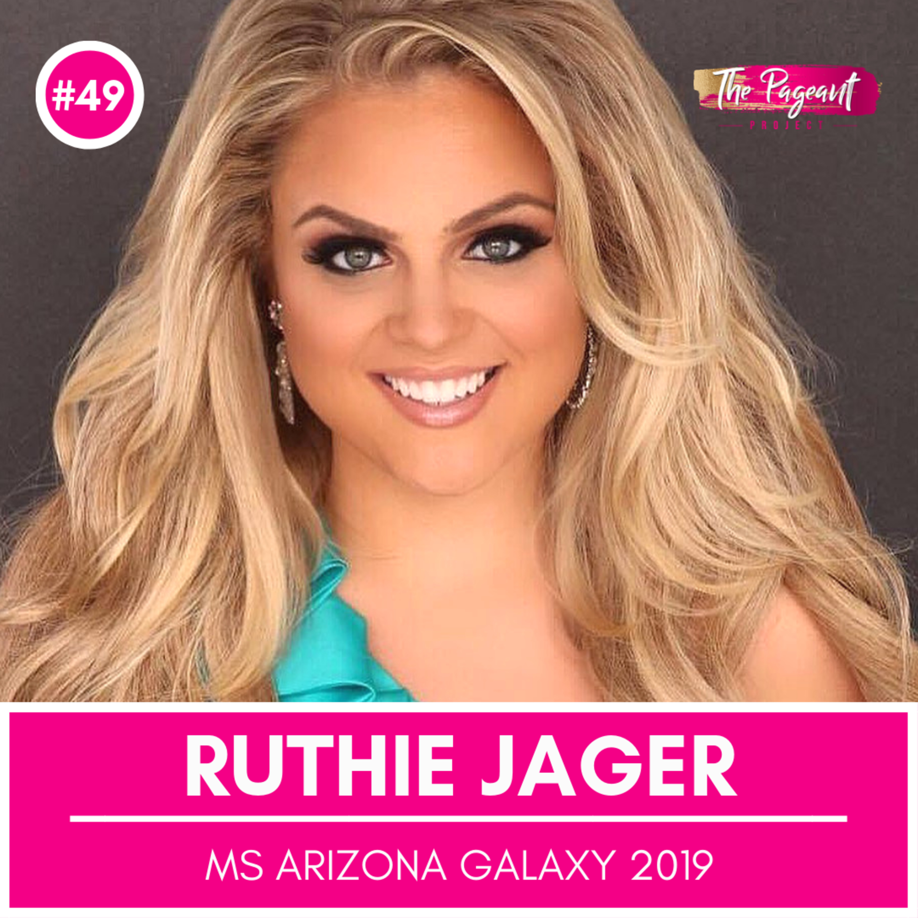 #49 RUTHIE JAGER INTERVIEW: MS ARIZONA GALAXY 2019 episode artwork