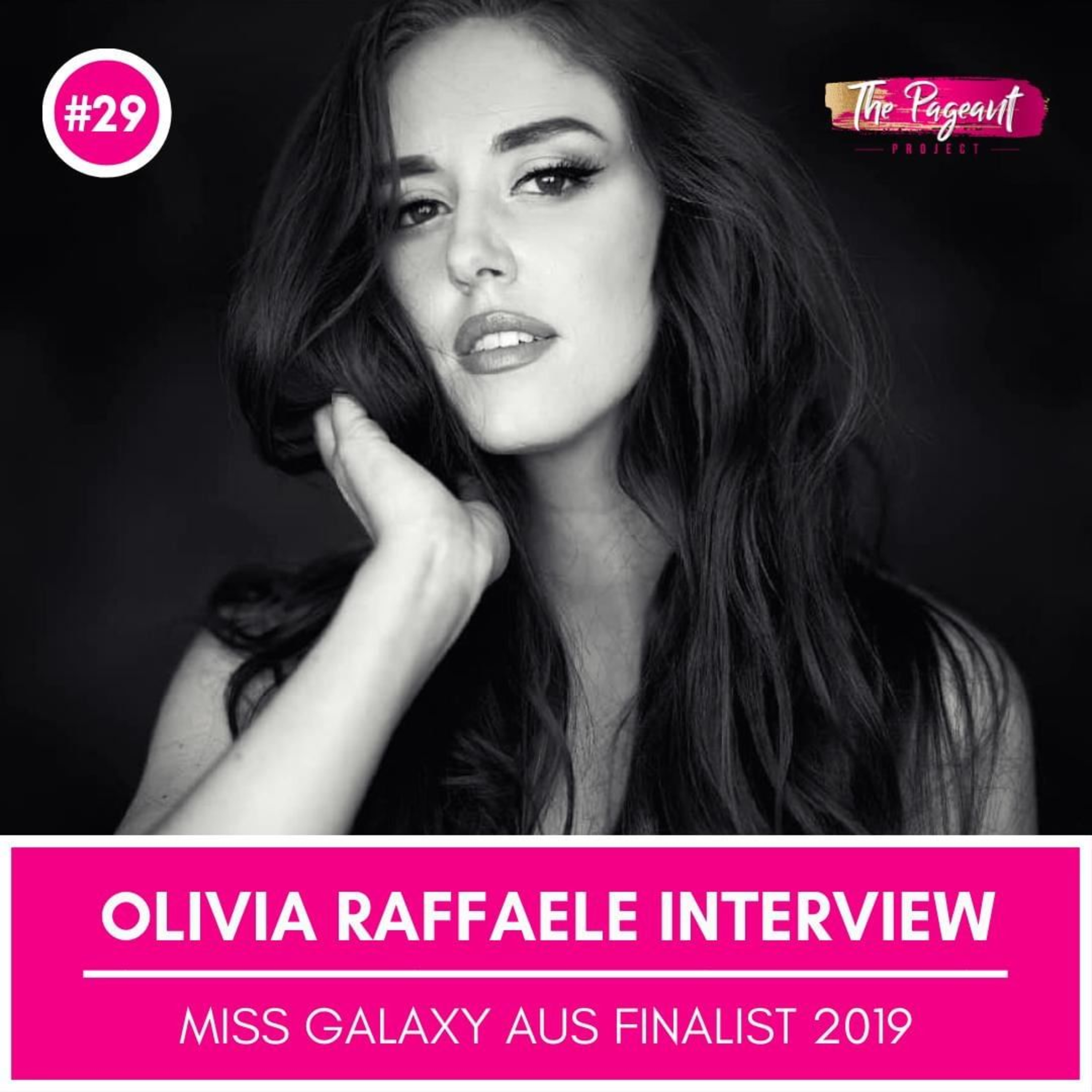 #29 OLIVIA RAFFAELE INTERVIEW: MISS GALAXY AUSTRALIA 2019 FINALIST episode artwork