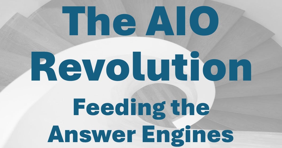 The AIO Revolution: Feeding the Answer Engines The AIO Revolution: Feeding the Answer Engines