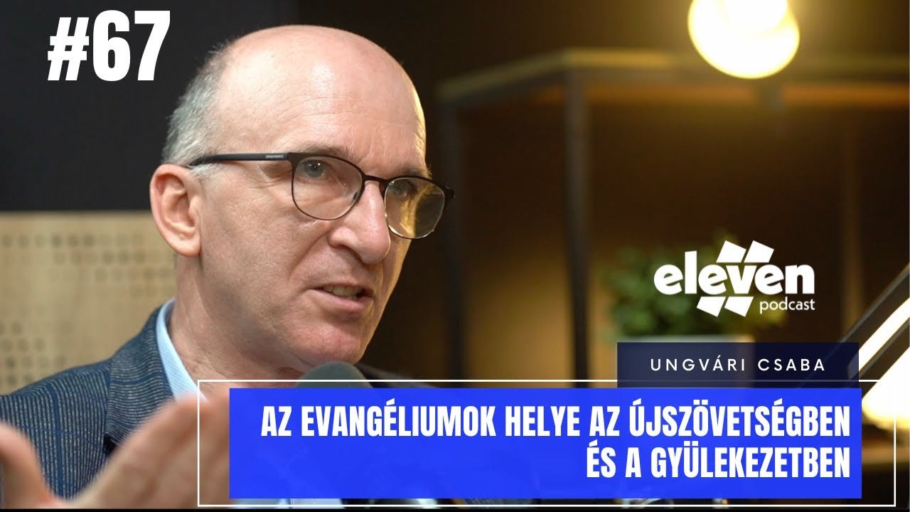 Az evangéliumok helye az Újszövetségben és a gyülekezetben | Ungvári Csaba (#67)
