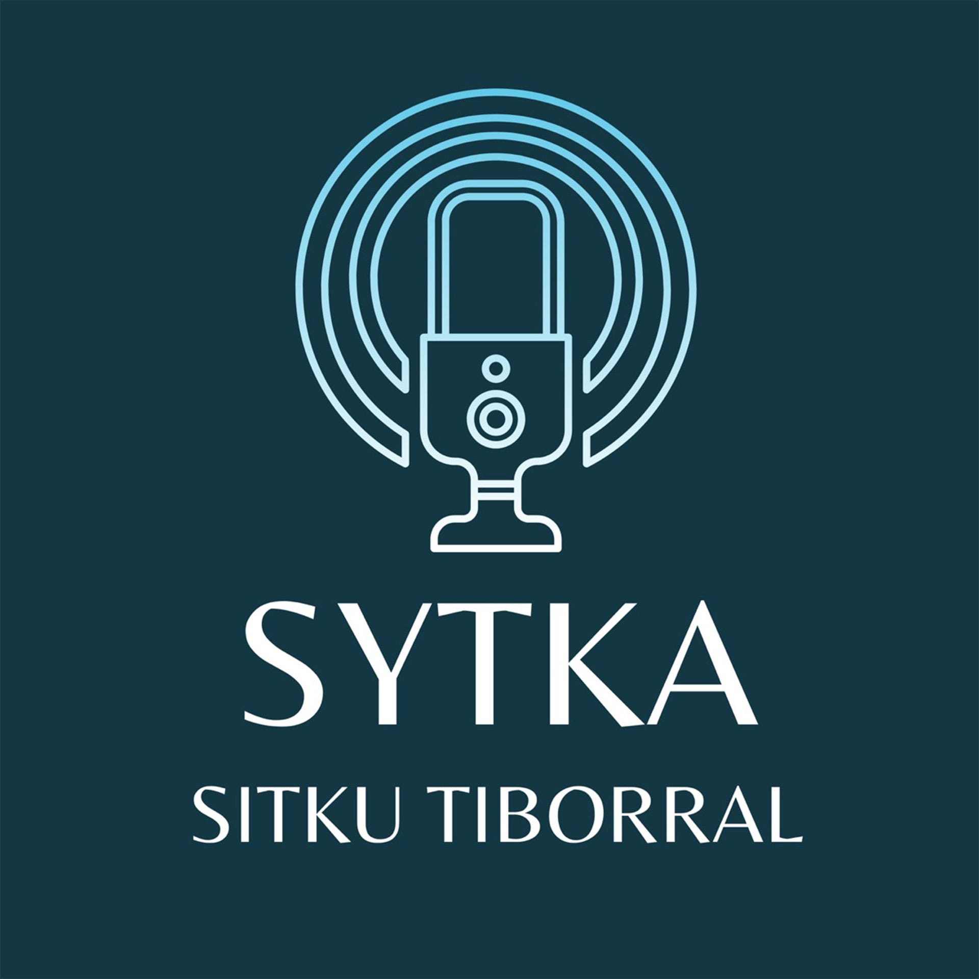 Sytka Podcast – Sitku Tiborral
