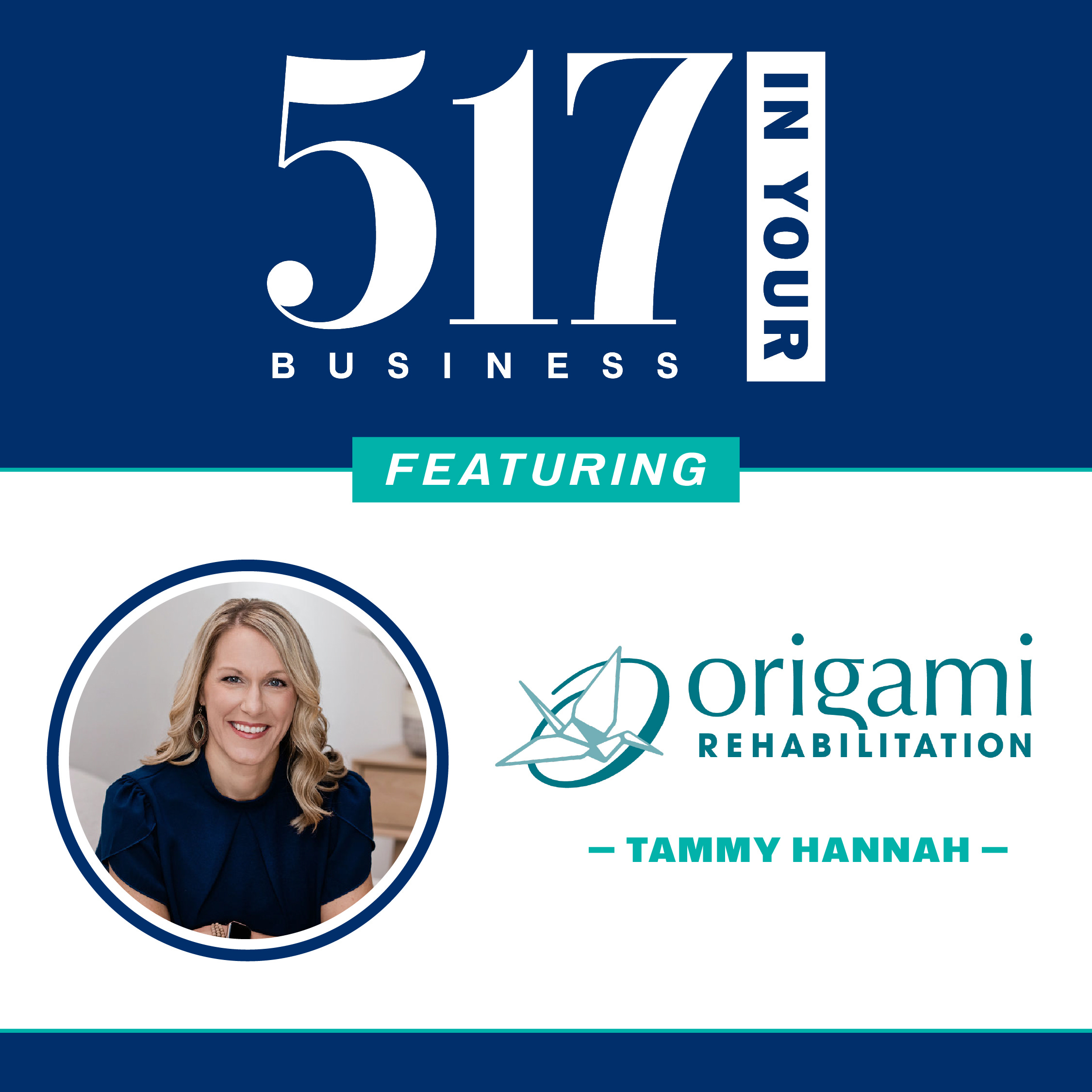517 In Your Business Podcast: S1, E10- Tammy Hannah, Origami Rehabilitation