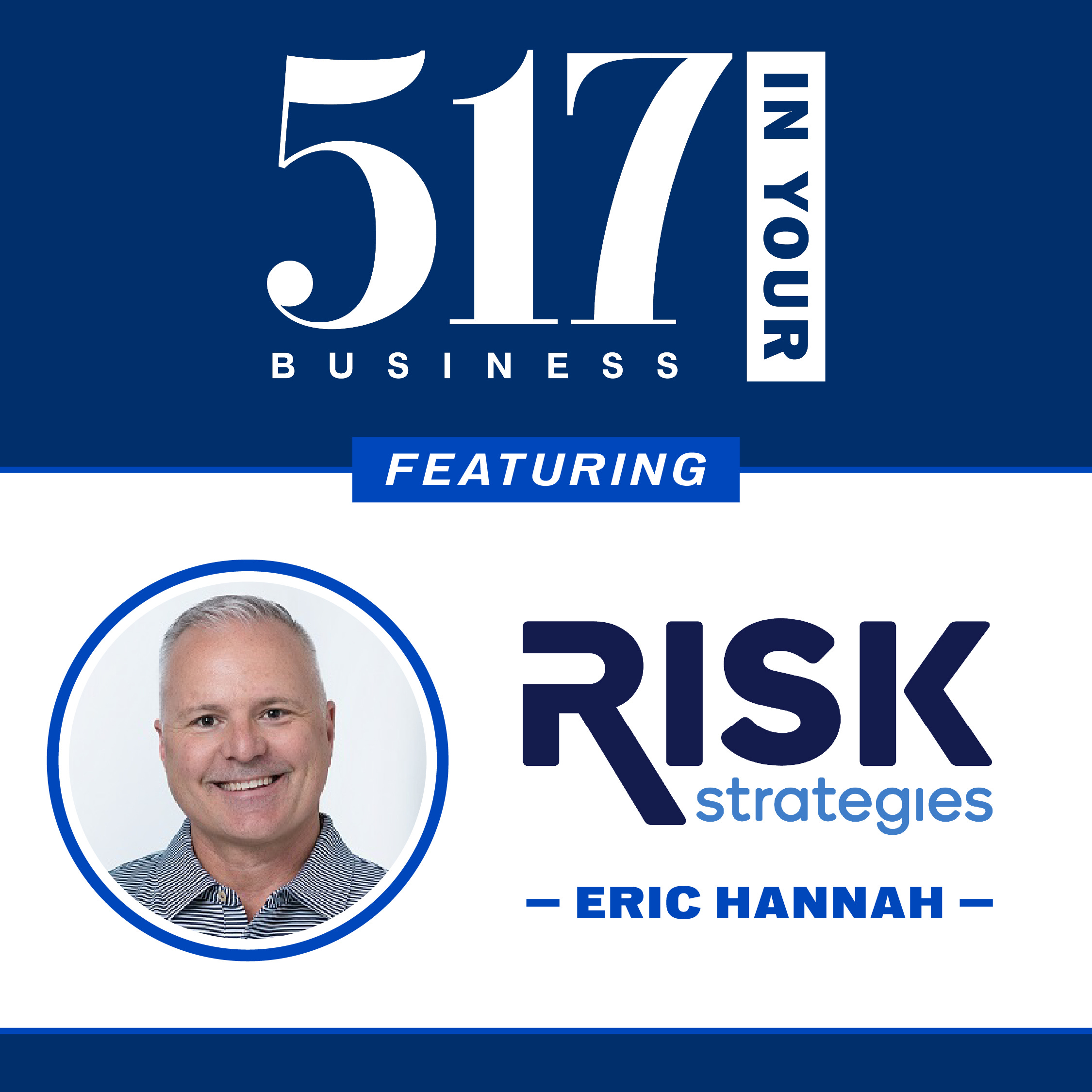 517 In Your Business Podcast: S1, E17 — Eric Hannah, Risk Strategies part two episode artwork