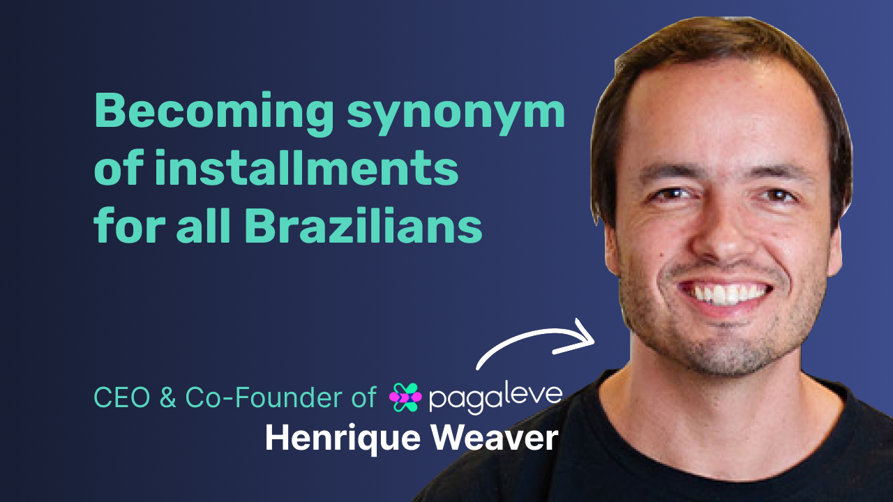 Building Pagaleve: How Brazil's BNPL Leader Reached R$1B Volume & Profitability at 8x YoY Growth | Henrique Weaver (CEO & co-founder, ex-Uber, ex-OYO) episode artwork