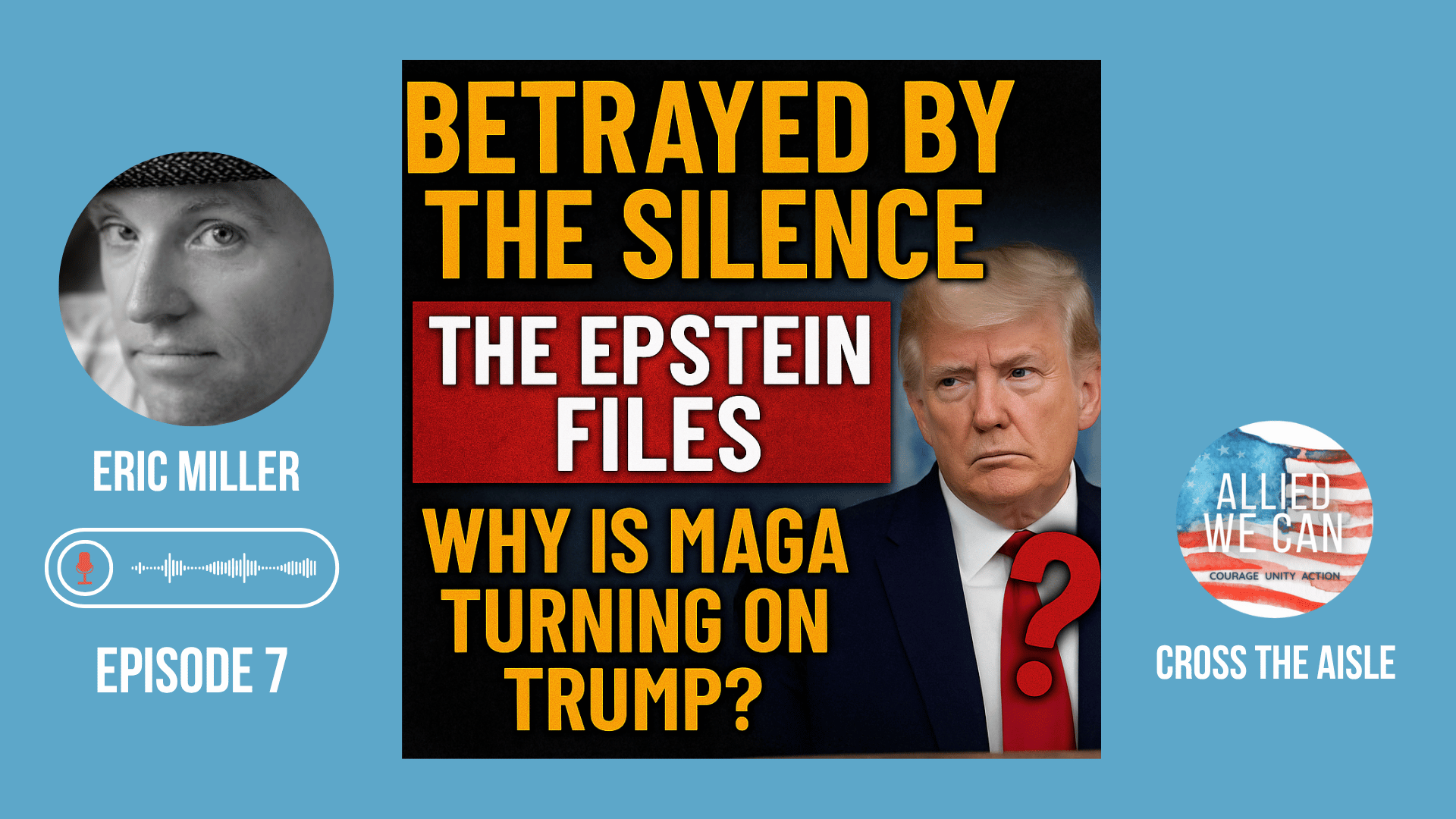 Episode 7: Betrayed by the Silence: The Epstein Files, MAGA’s Revolt, and How to Talk About It episode artwork