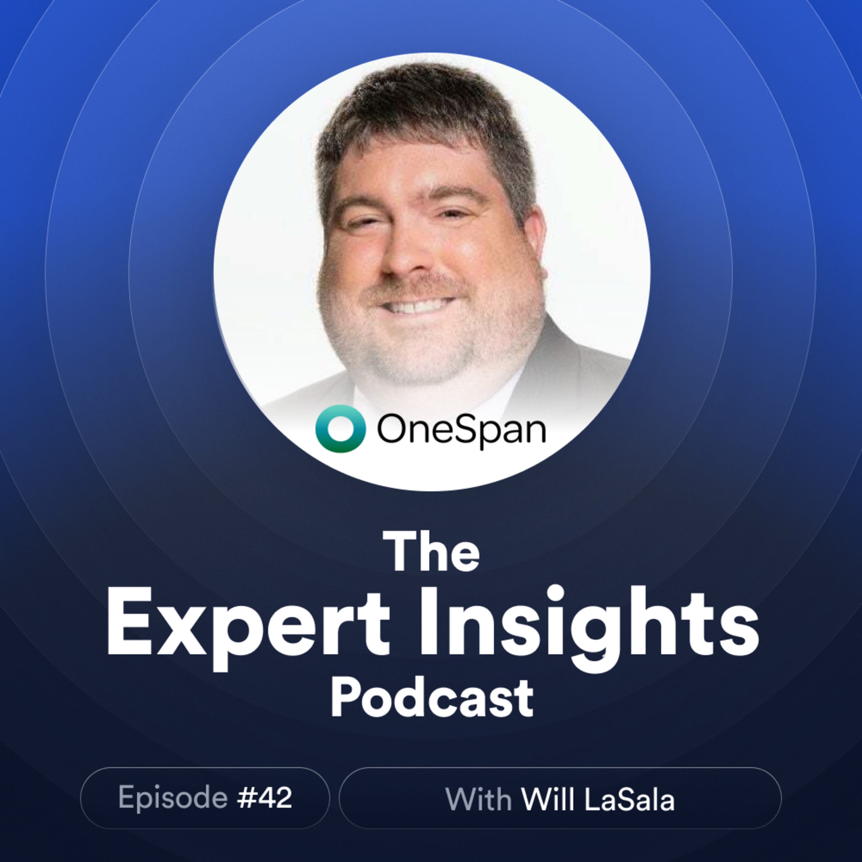 #42 - Why FIDO Is The Future Of Authentication (Will LaSala, OneSpan) episode artwork
