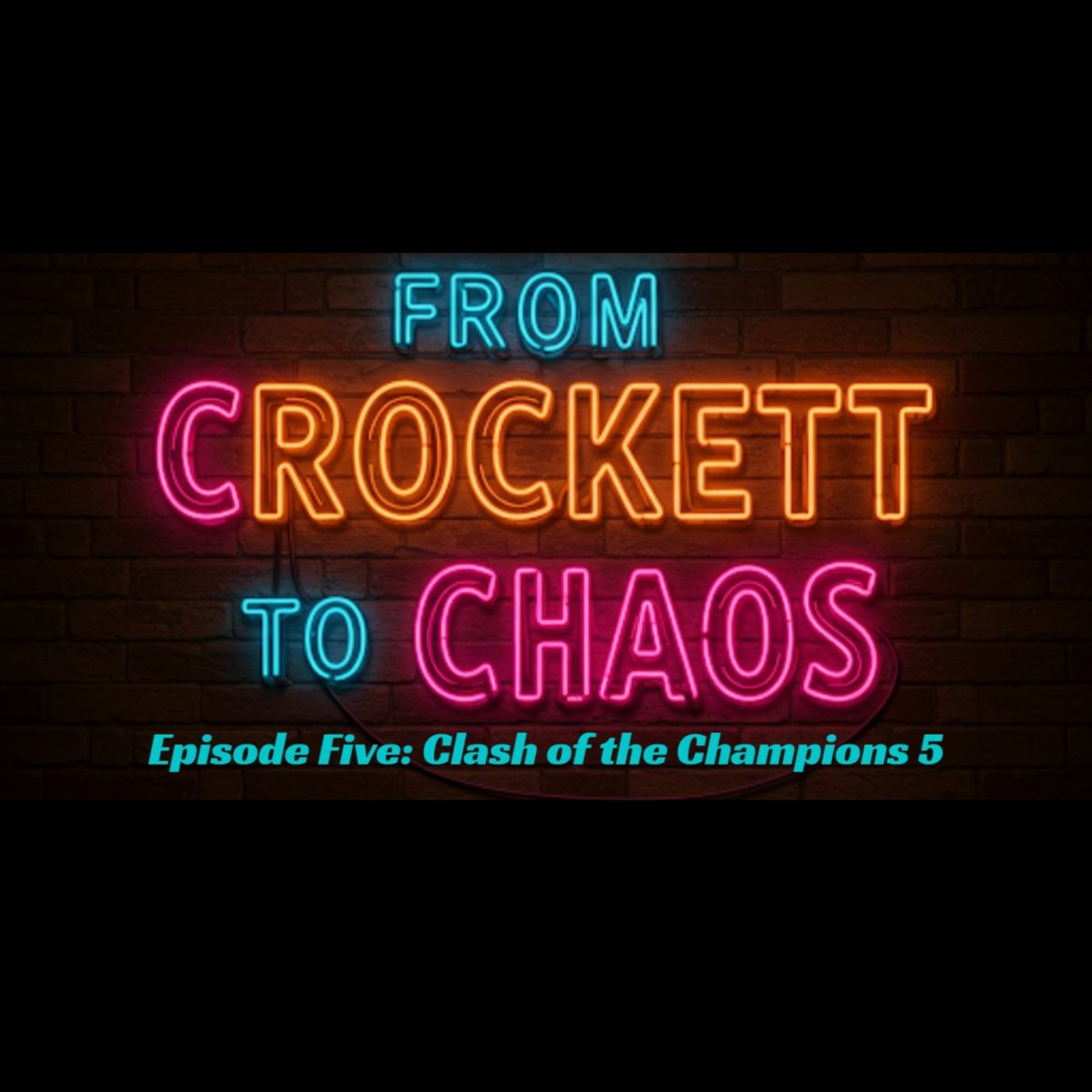From Crockett To Chaos Episode Five: Clash of the Champions 5 episode artwork