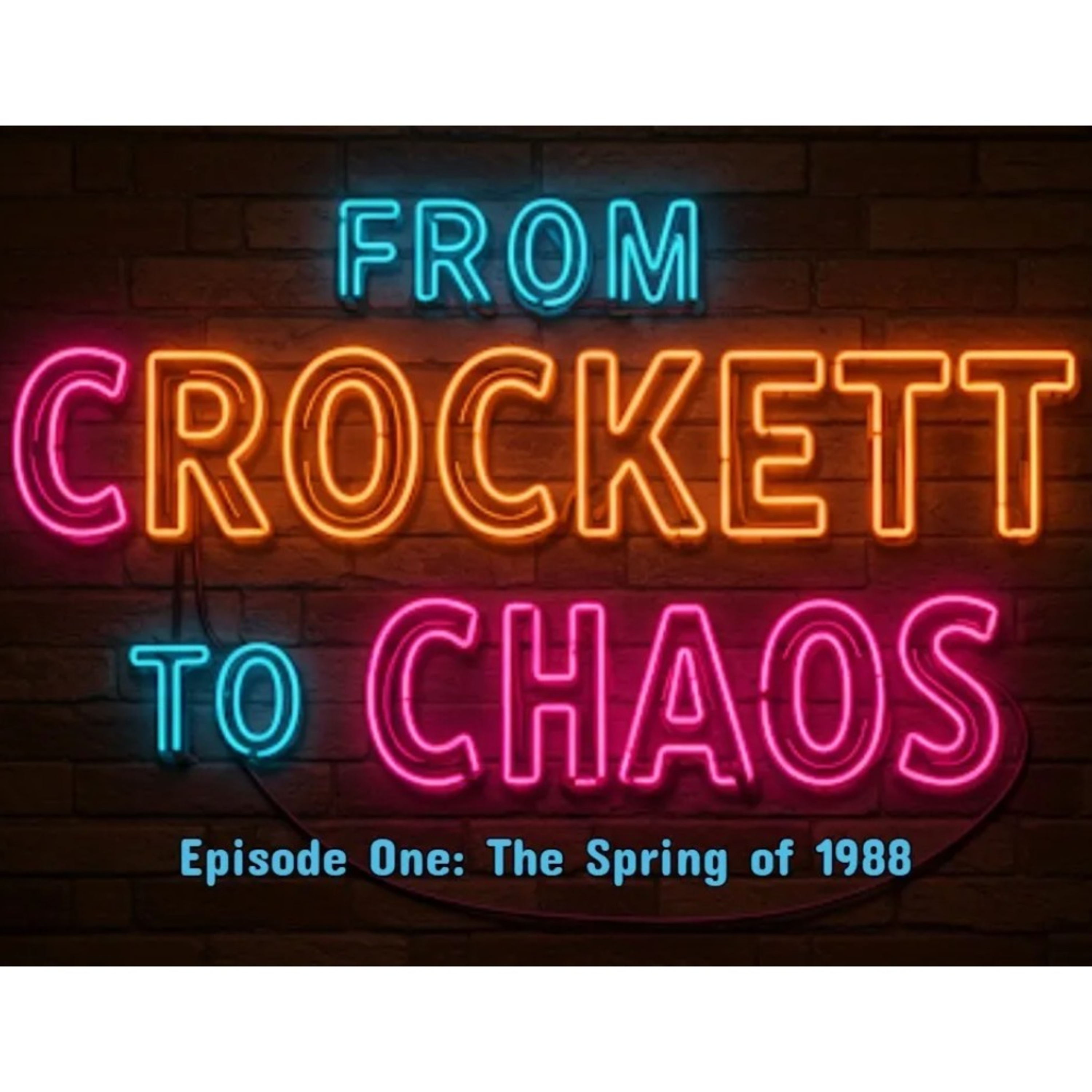 From Crockett to Chaos Episode One: The Spring of 1988 with @TheJIMDB episode artwork