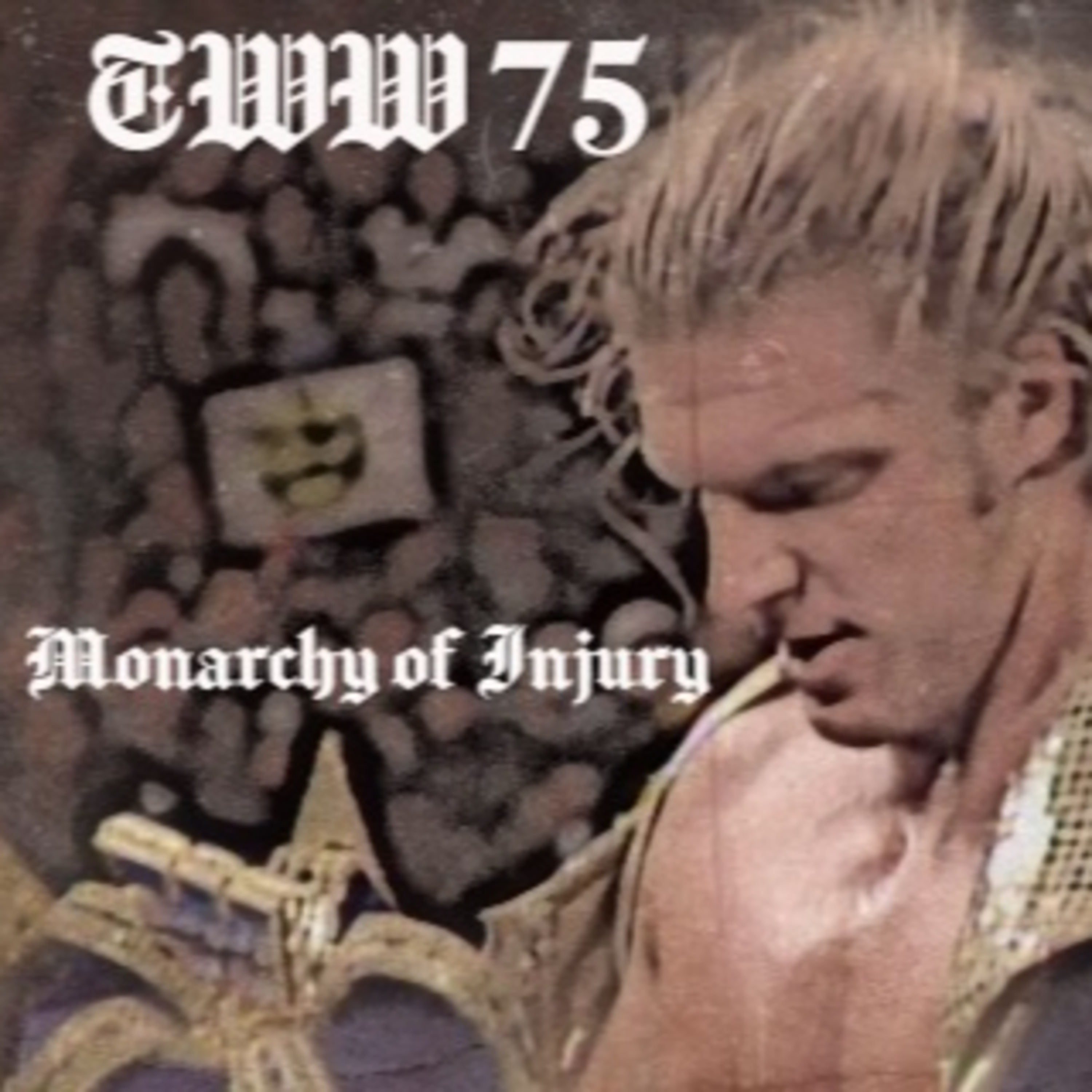 TWW #75: Monarchy of Injury episode artwork