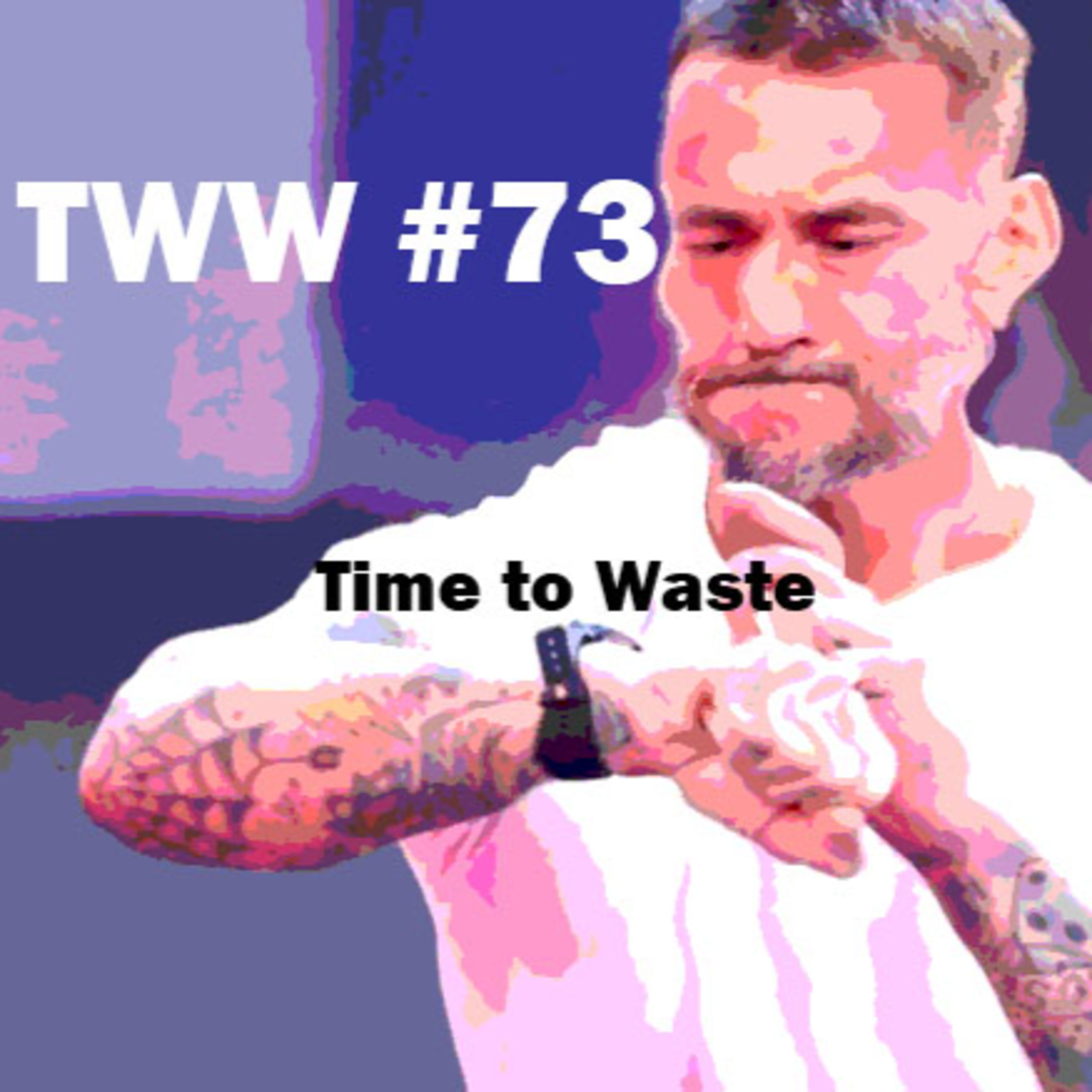 TWW #73: Time to Waste episode artwork
