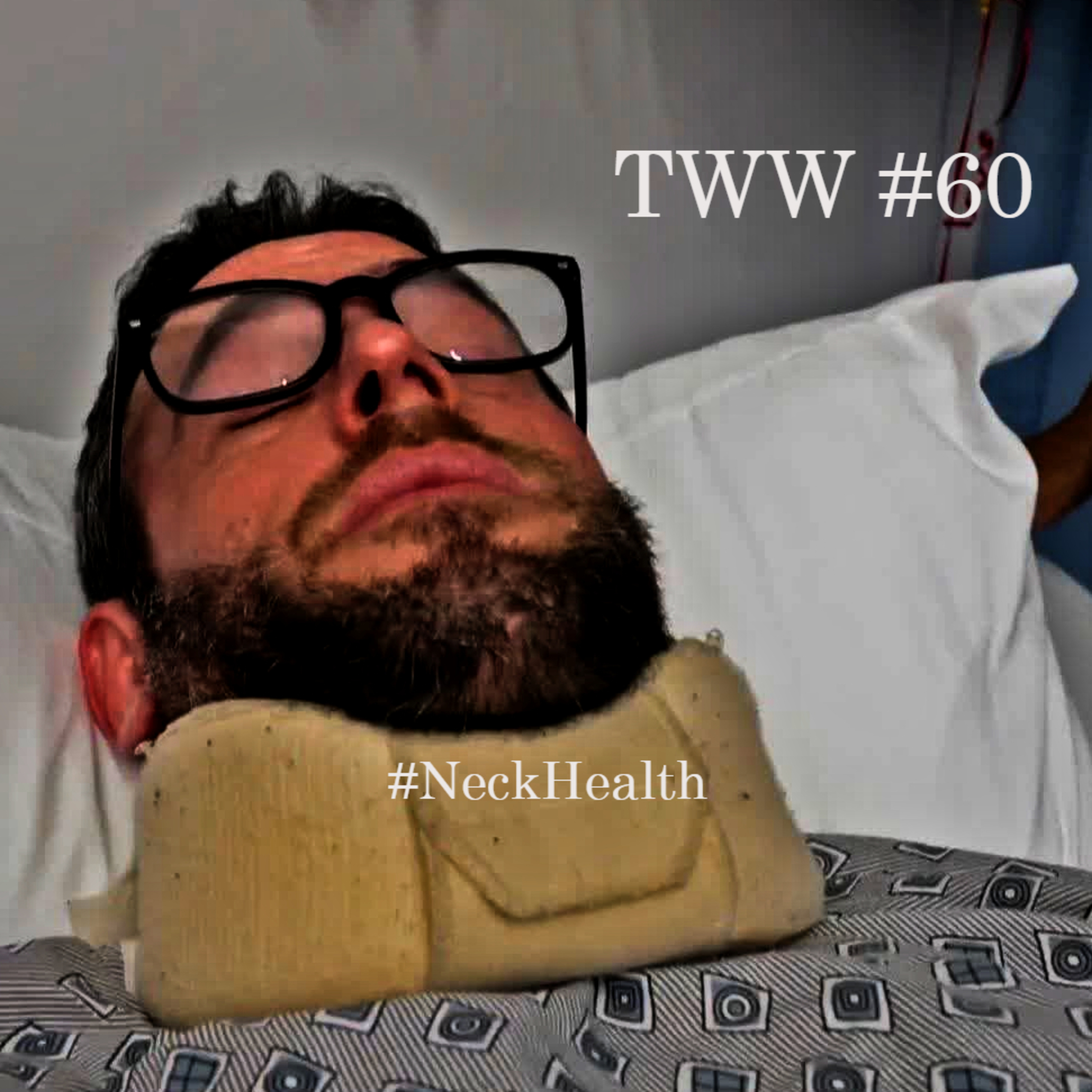 TWW# 60: #NeckHealth episode artwork