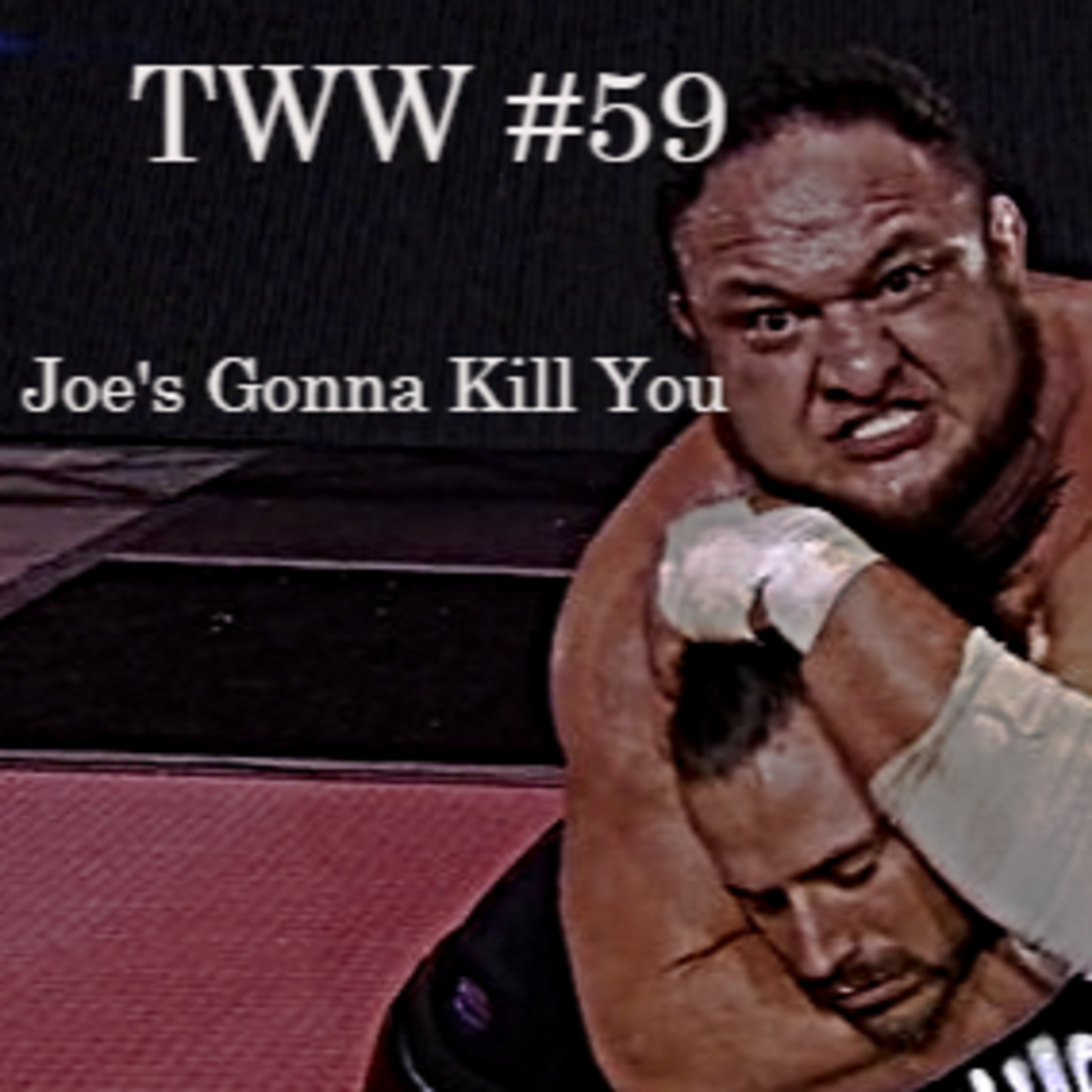 TWW #59: Joe's Gonna Kill You episode artwork