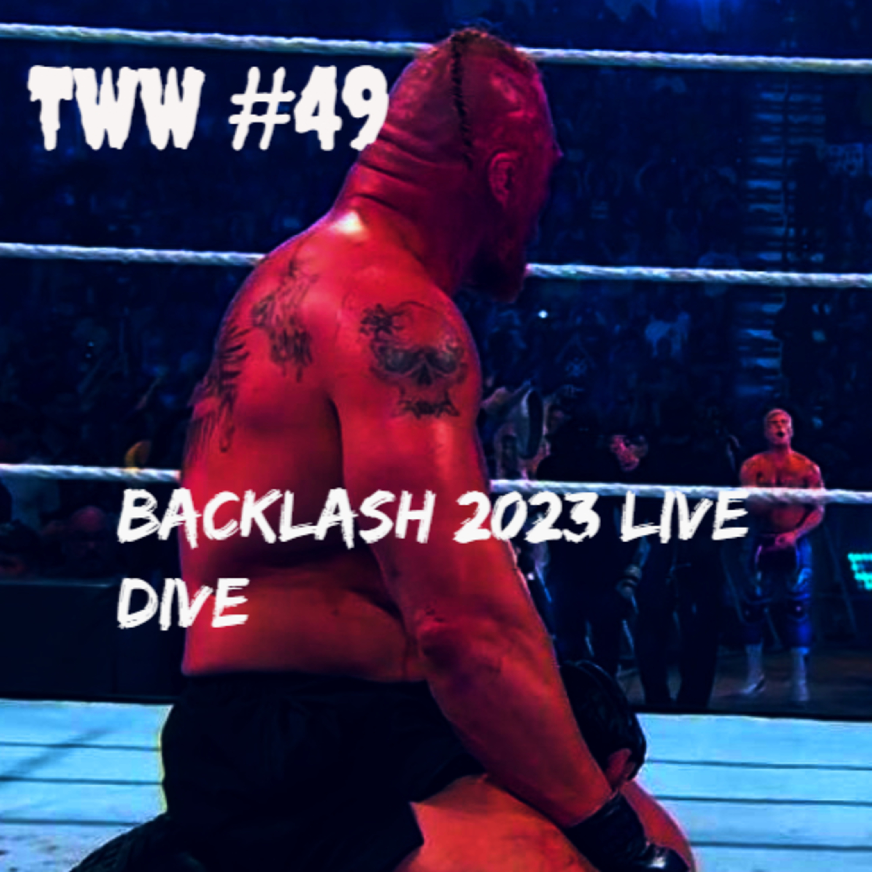TWW #49: Backlash 2023 Live Dive episode artwork
