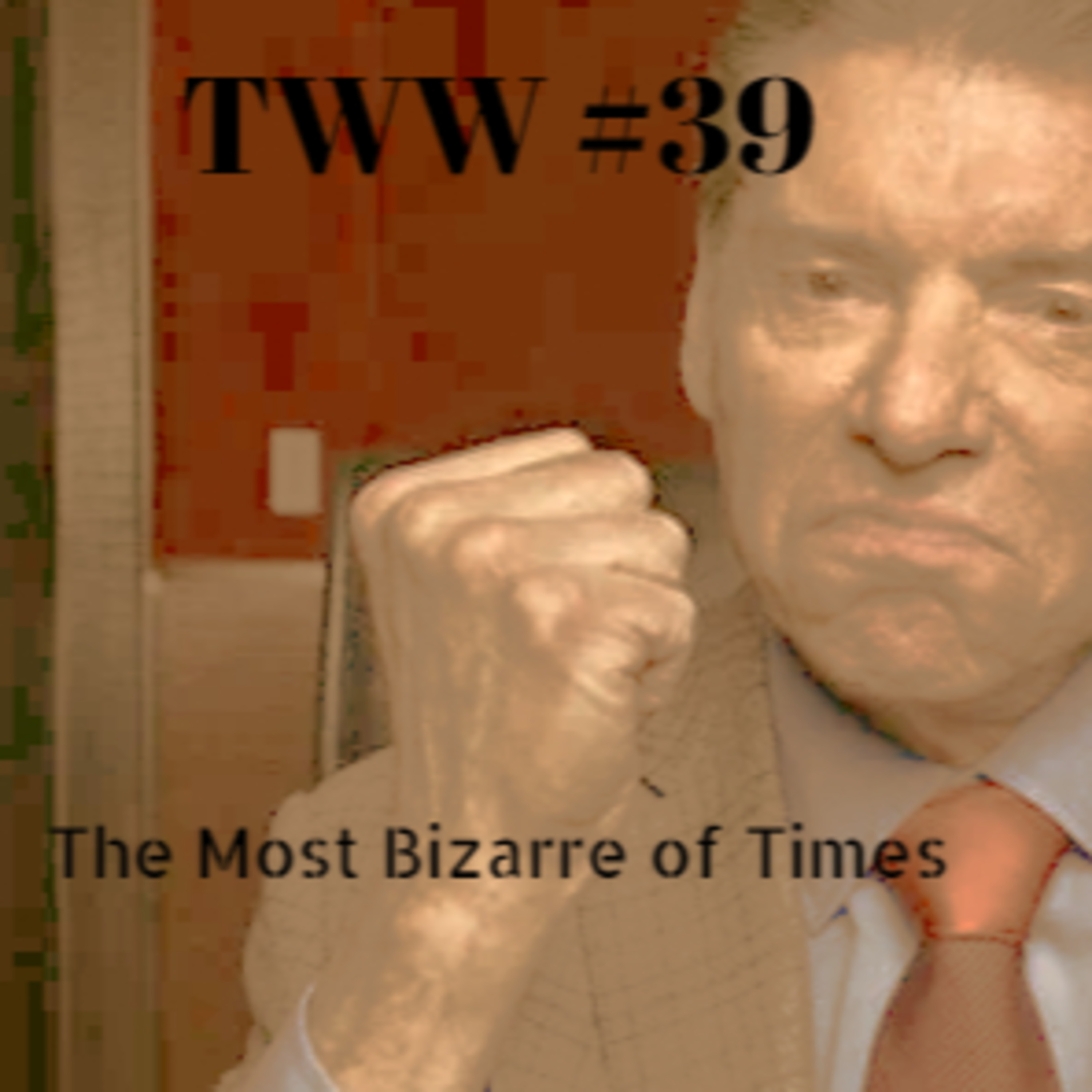Episode #39: The Most Bizarre of Times episode artwork