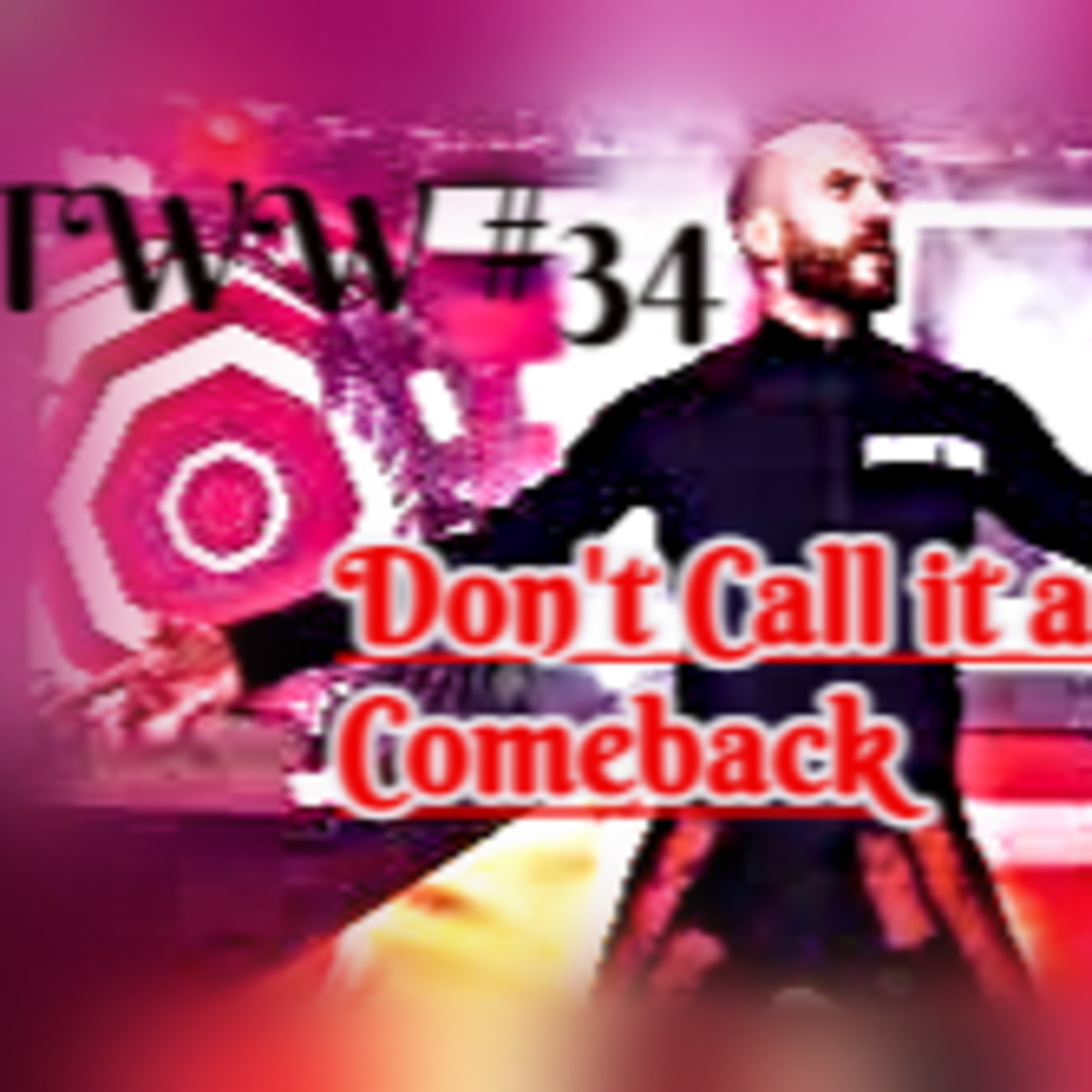 TWW 34: Don't Call it a Comeback episode artwork