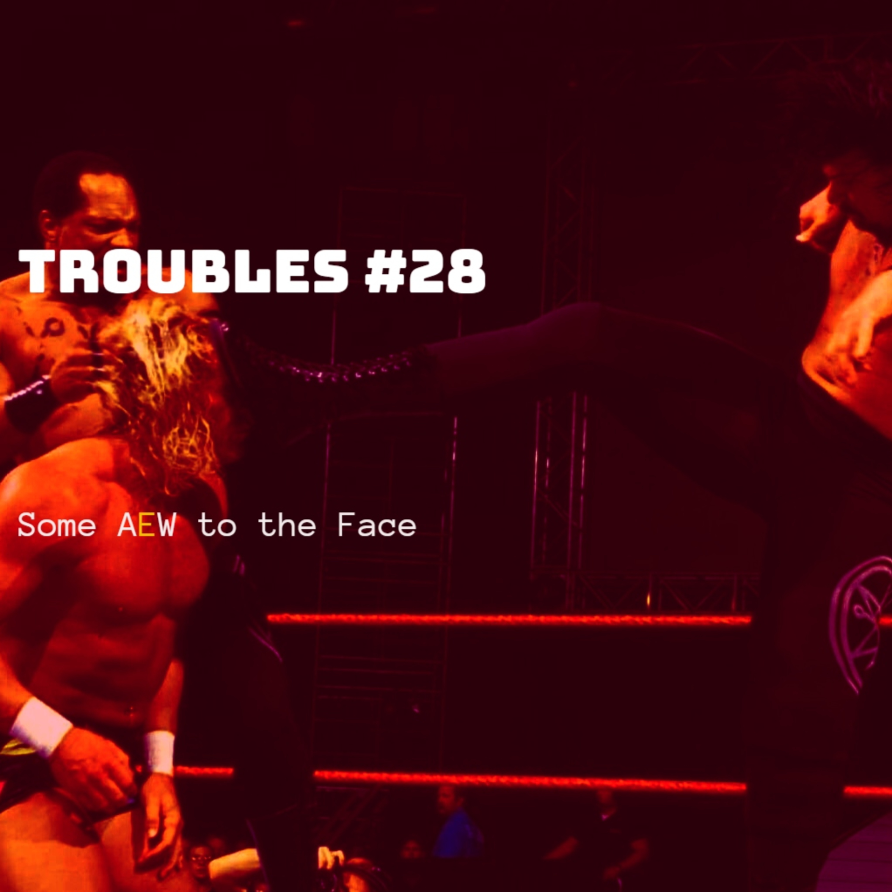 Episode 28: Some AEW to the Face episode artwork