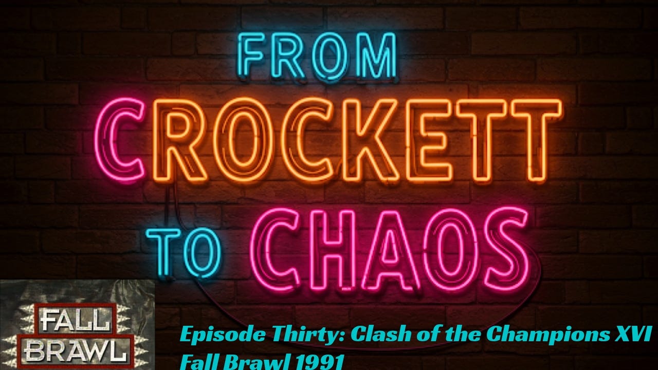 From Crockett to Chaos Episode Thirty: Clash of the Champions XVI Fall Brawl 1991 episode artwork