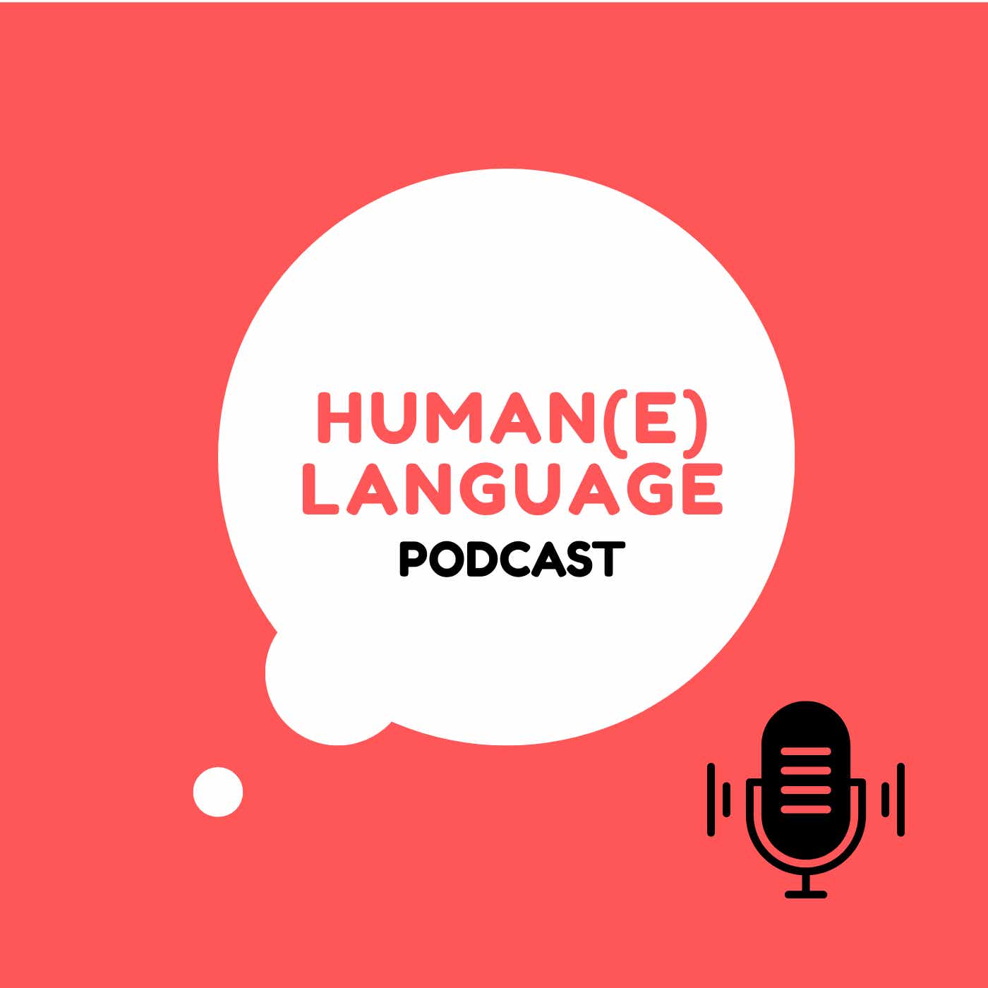 Human(e) Language Podcast