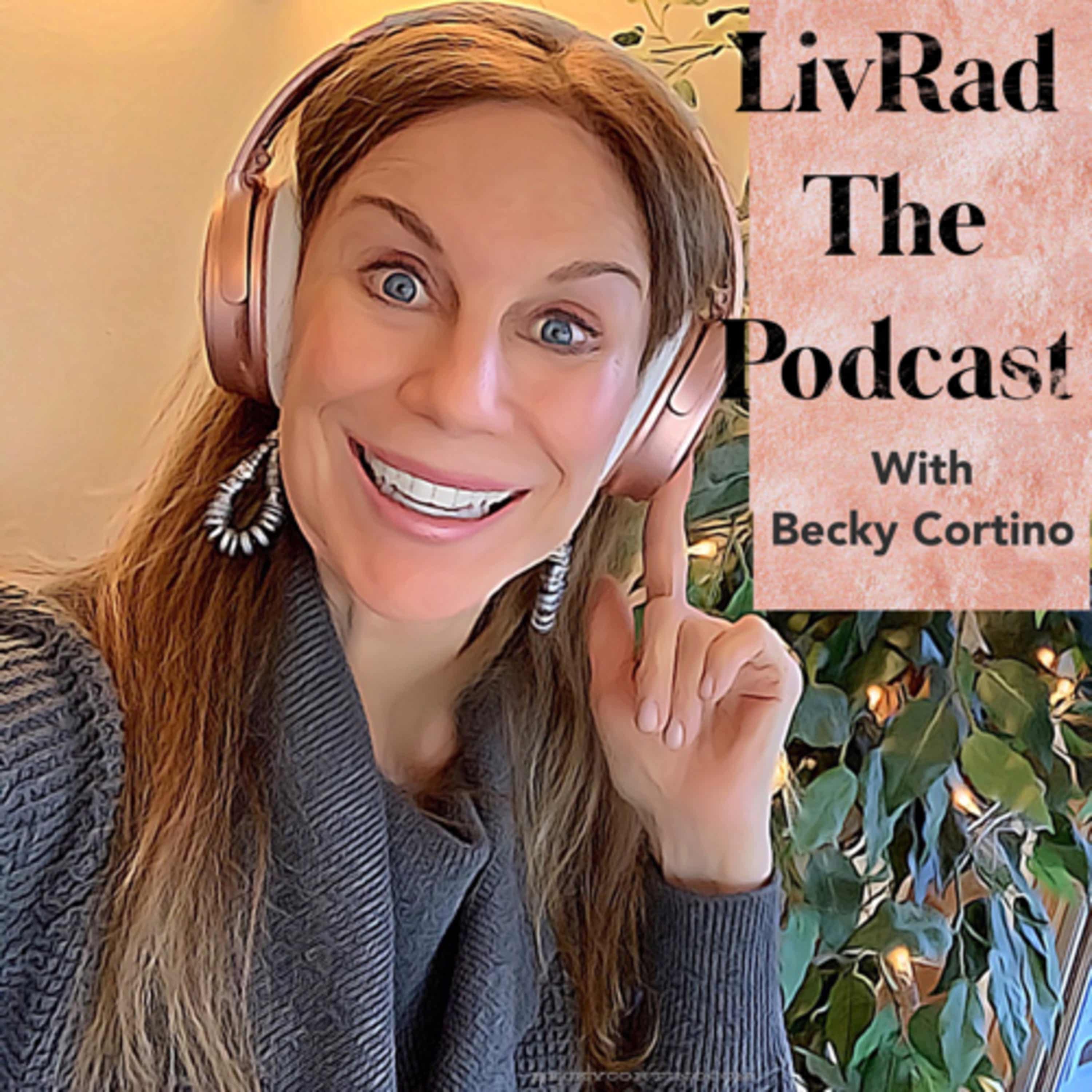 LIVRAD The Podcast with Becky Cortino