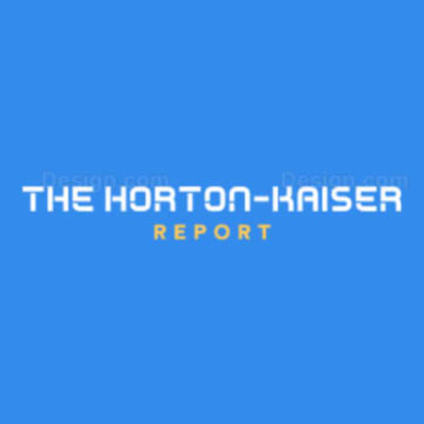 The Horton-Kaiser Report