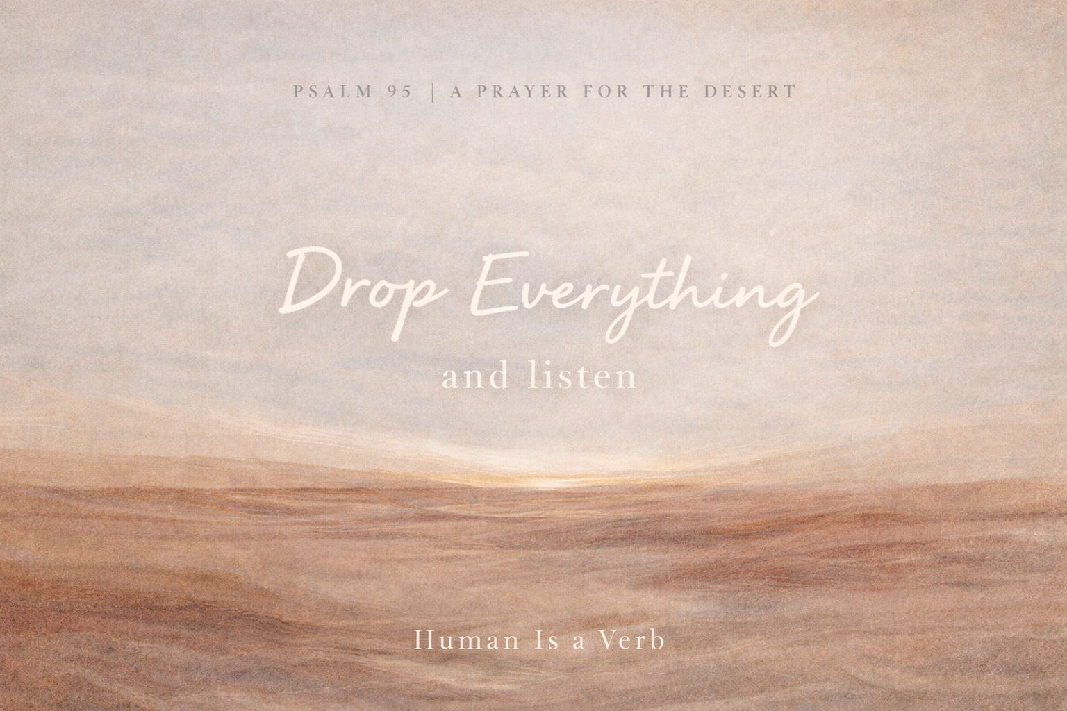 Drop Everything and Listen. Psalm 95: Praying With Scripture and Song Episode 4 episode artwork