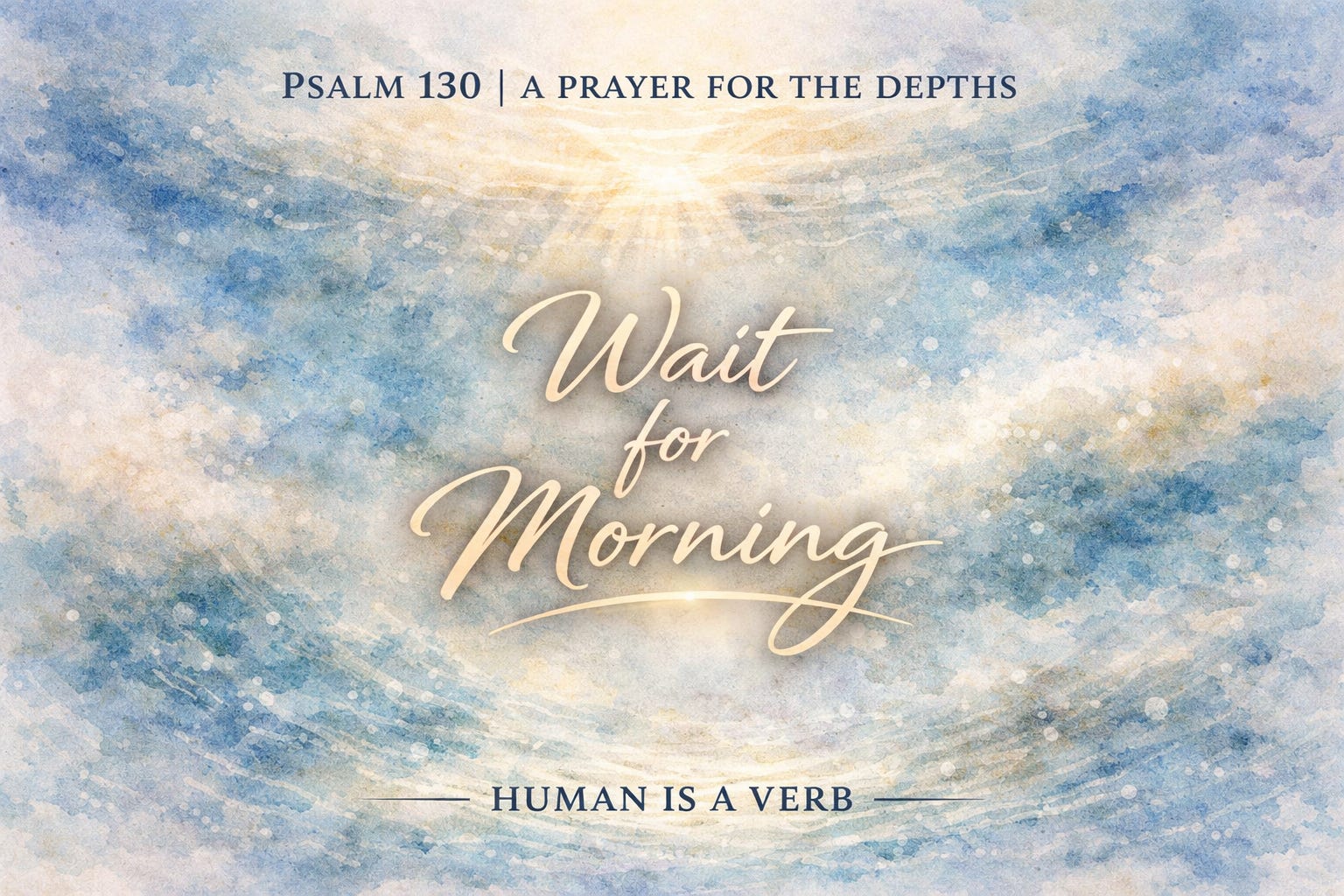 Wait for Morning; Psalm 130: Praying With Scripture and Song Episode 6 episode artwork