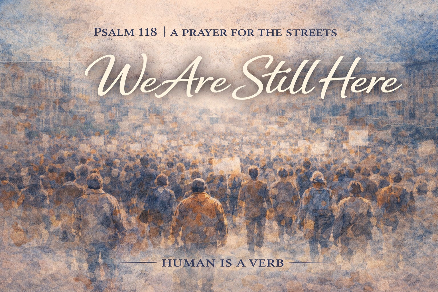 We Are Still Here; Psalm 118: Praying with Scripture and Song Episode 7 episode artwork