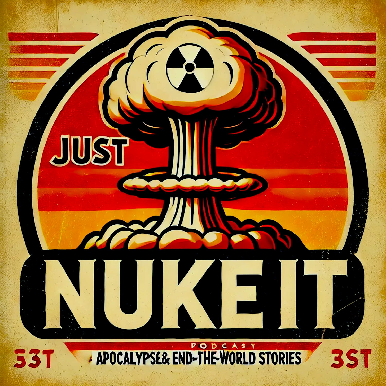 👽☢️ JUST NUKE IT! 💥💣 The End of the World Podcast 🚨💀